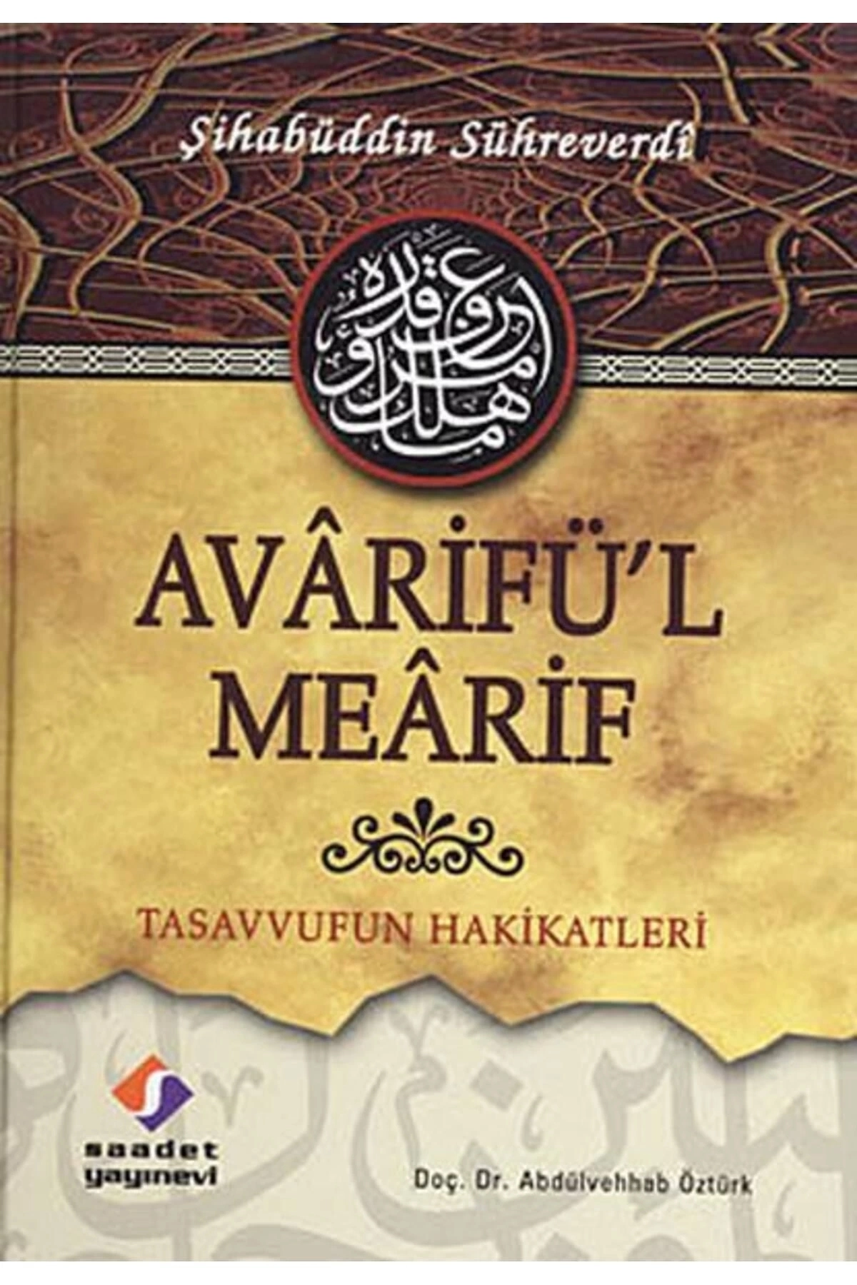 Avarifü'l Mearif ( Tasavvufun Hakikatleri ) - Şihabüddin Sühreverdi -