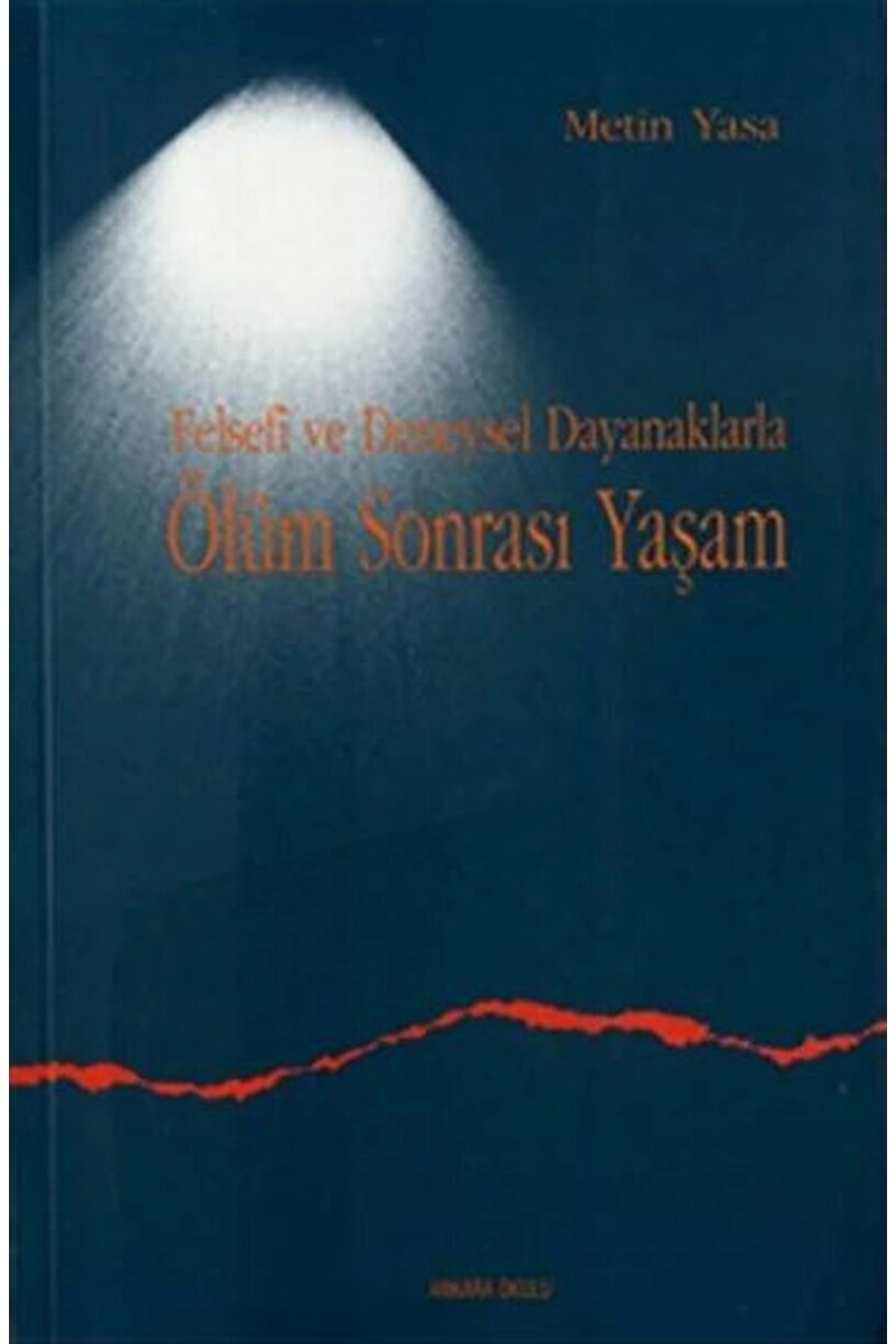 Felsefi Ve Deneysel Dayanaklarda Ölüm Sonrası Yaşam