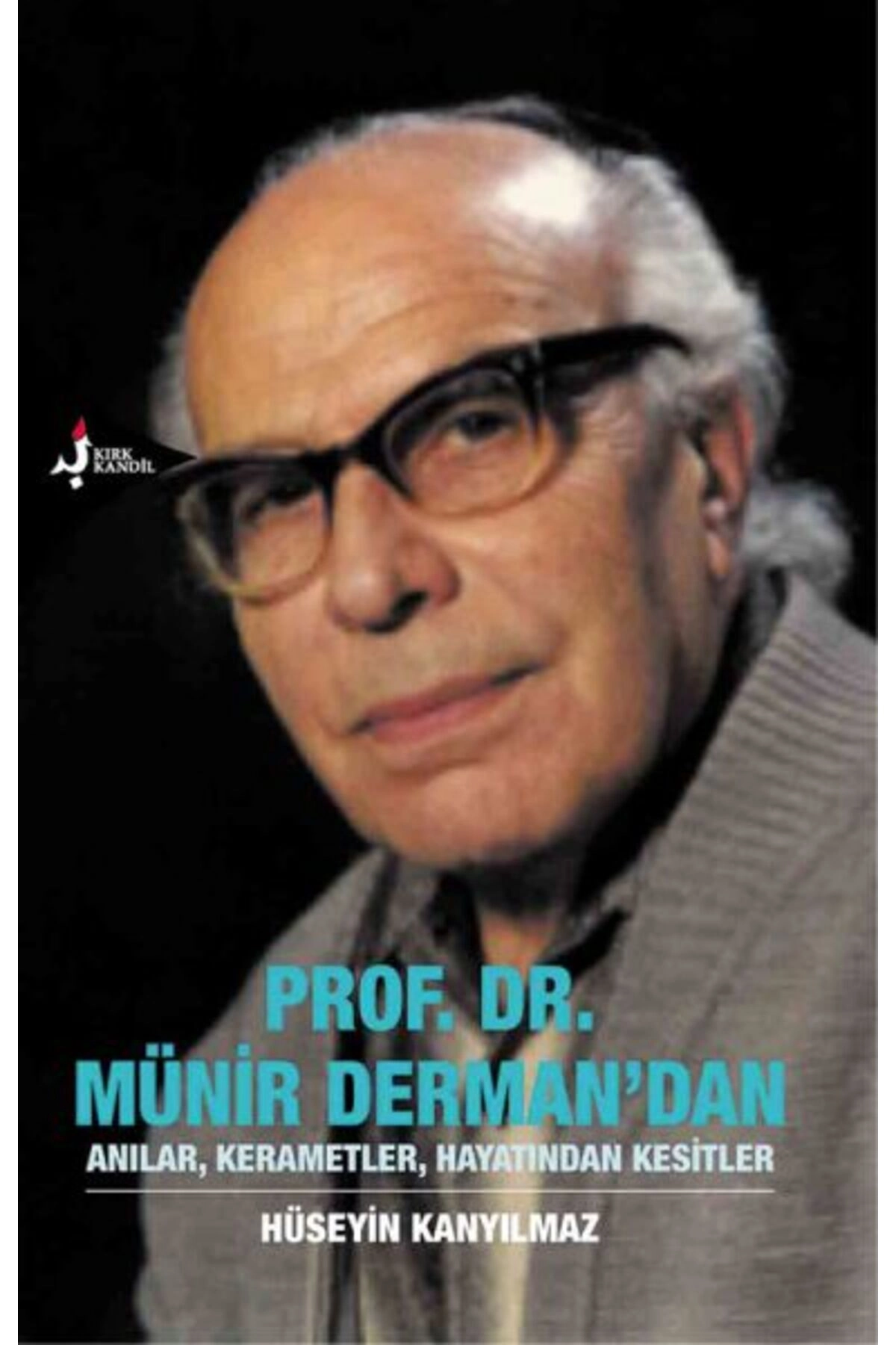 Prof. Dr. Münir Derman'dan Anılar, Kerametler, Hayatından Kesitler