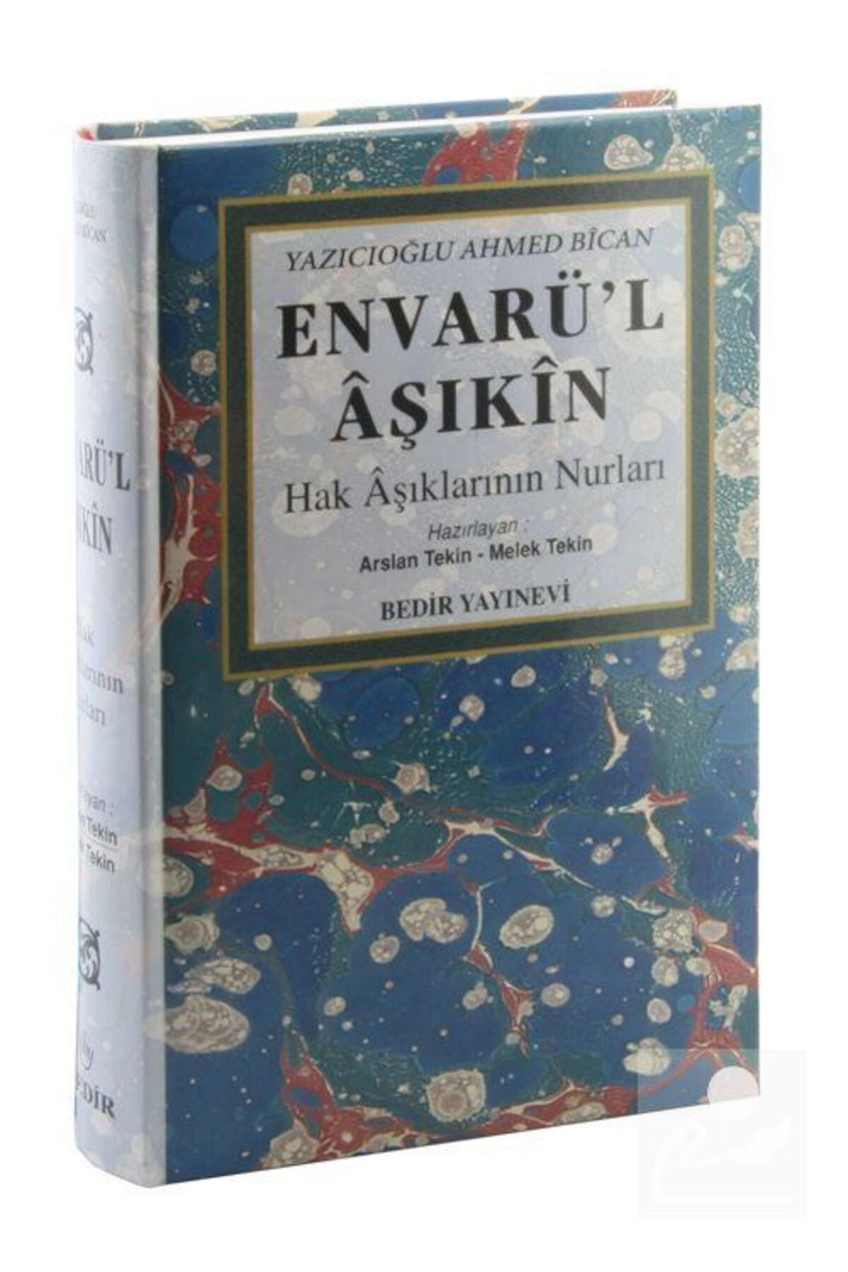 Envarü'l Aşıkın / Hak Aşıklarının Nurları