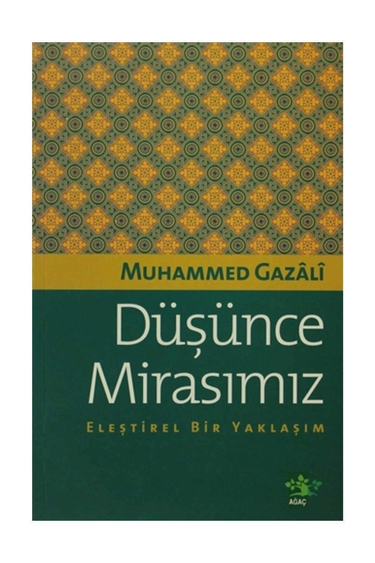 Düşünce Mirasımız Eleştirel Bir Yaklaşım - Muhammed Gazali