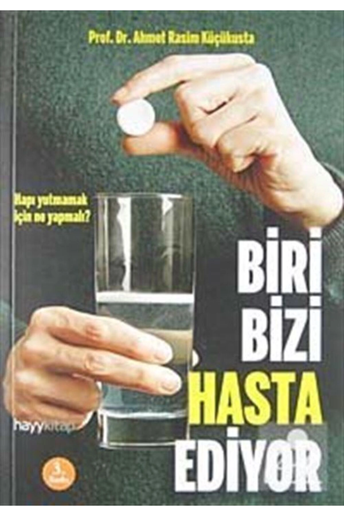 Biri Bizi Hasta Ediyor & Hapı Yutmamak İçin Ne Yapmalı?