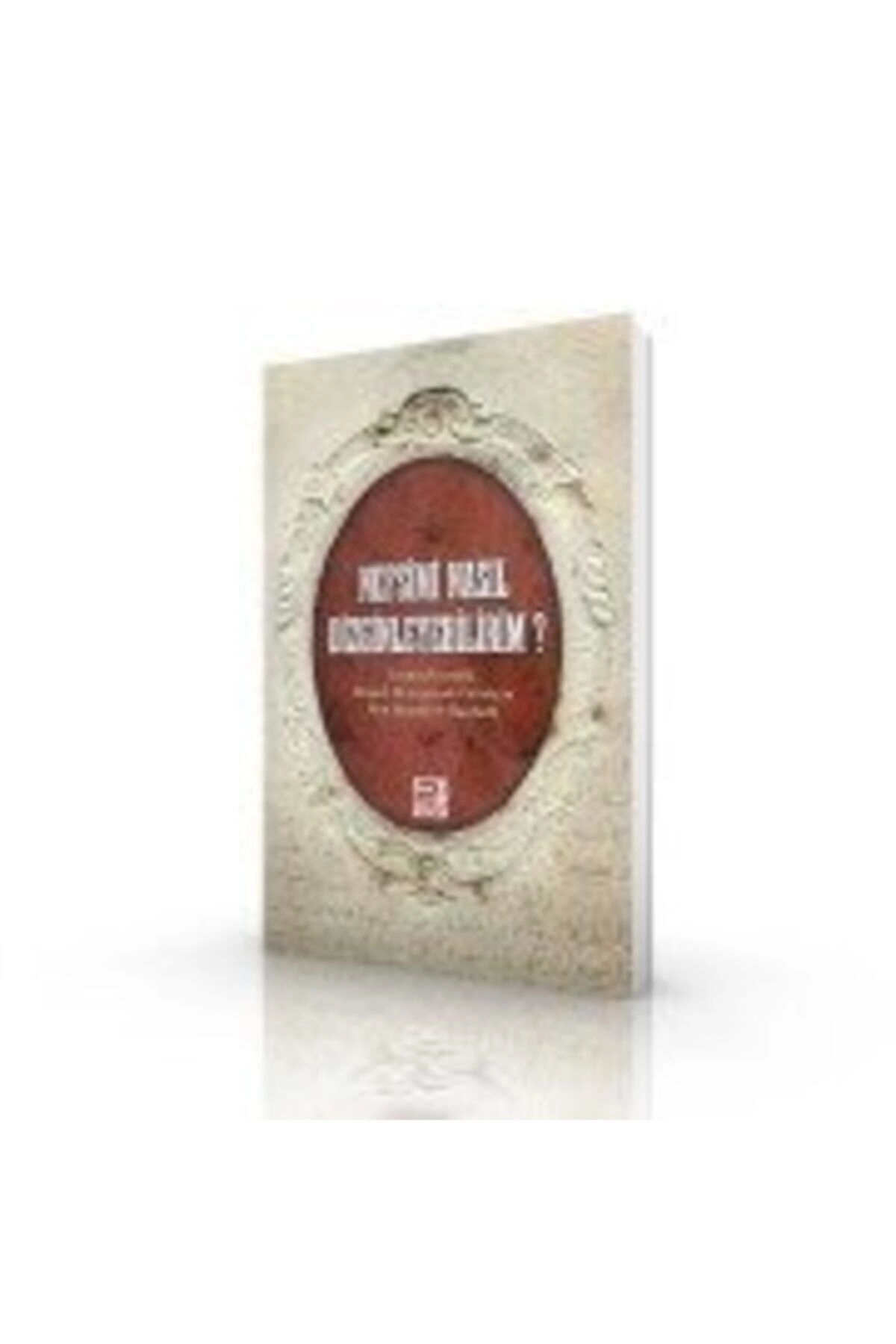 Nefsimi Nasıl Dizginleyebilirim?