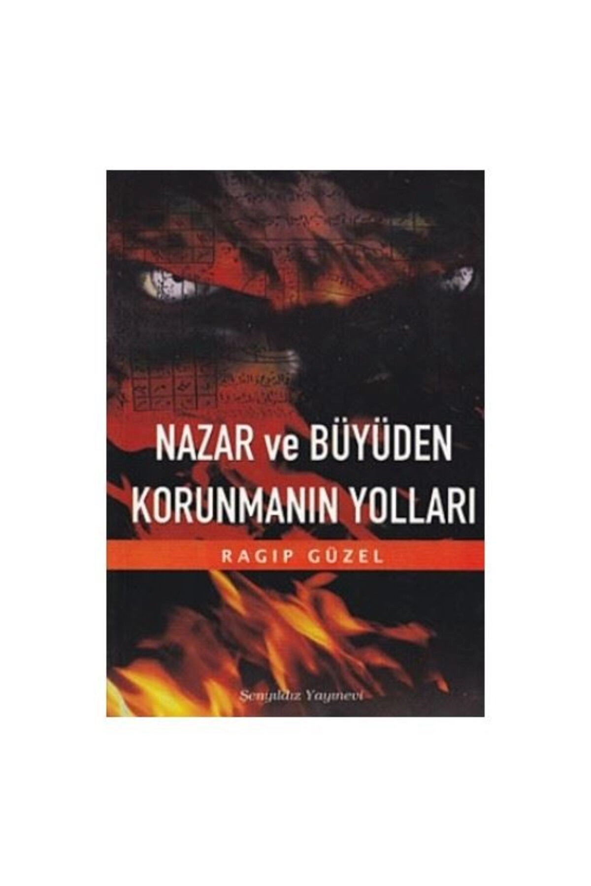 Nazar ve Büyüden Korunmanın Yolları Ragıp Güzel