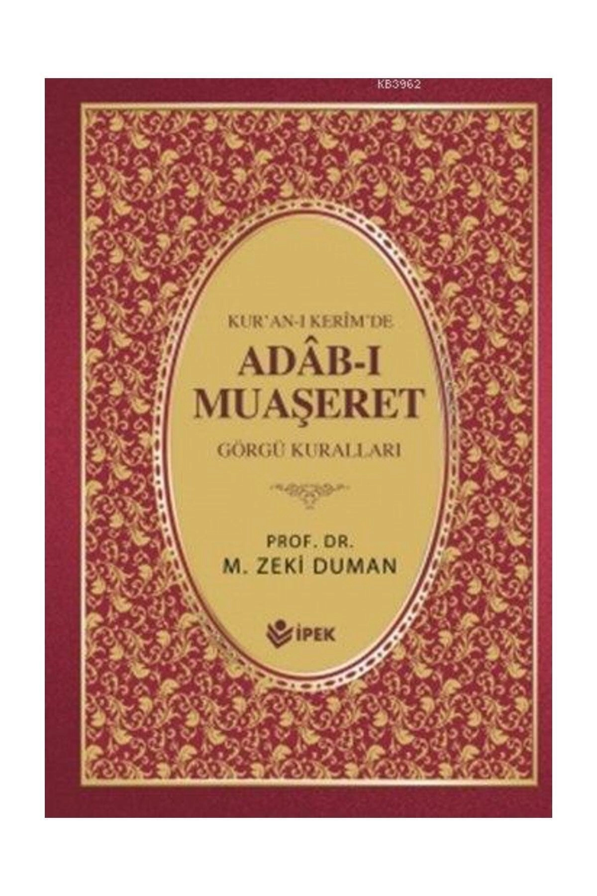 Kuranı Kerimde Adabı Muaşeret Görgü Kuralları - Zeki Duman - Ipek Yayınları