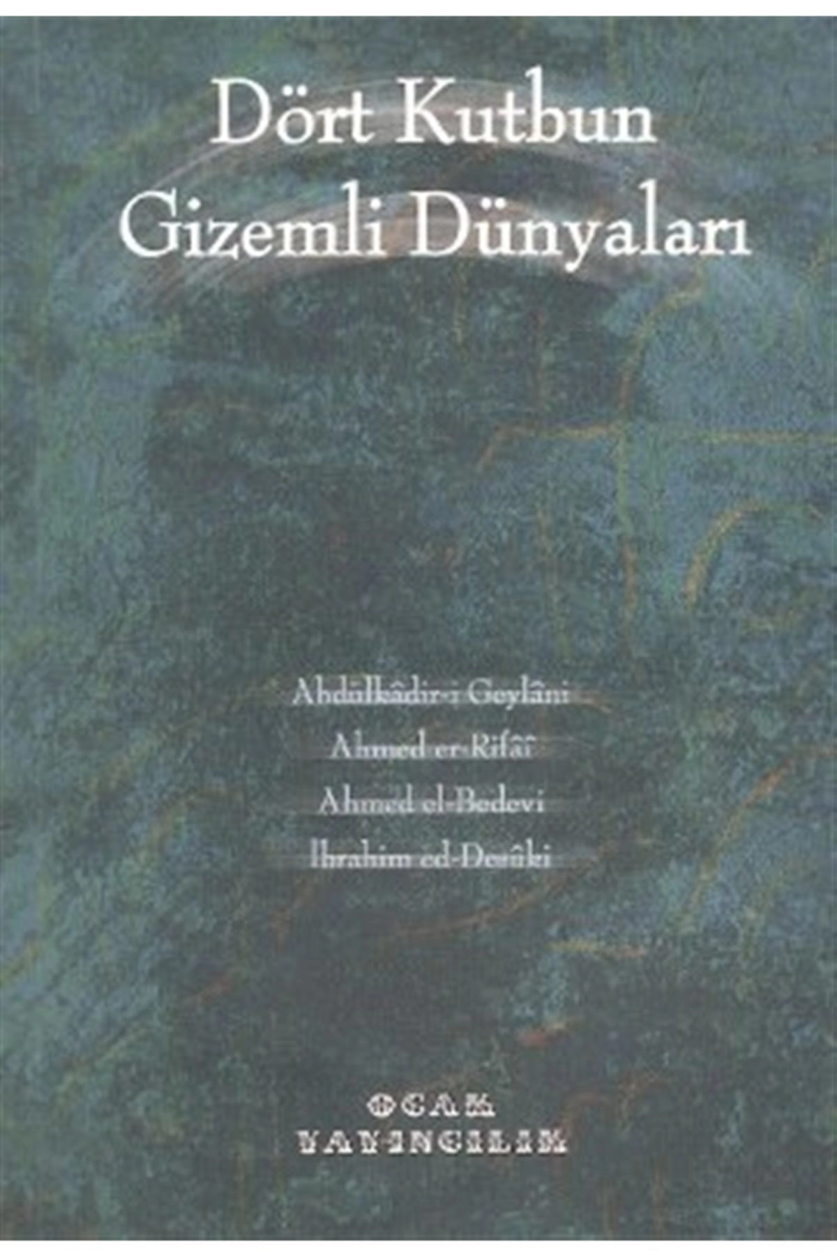 Dört Kutbun Gizemli Dünyaları