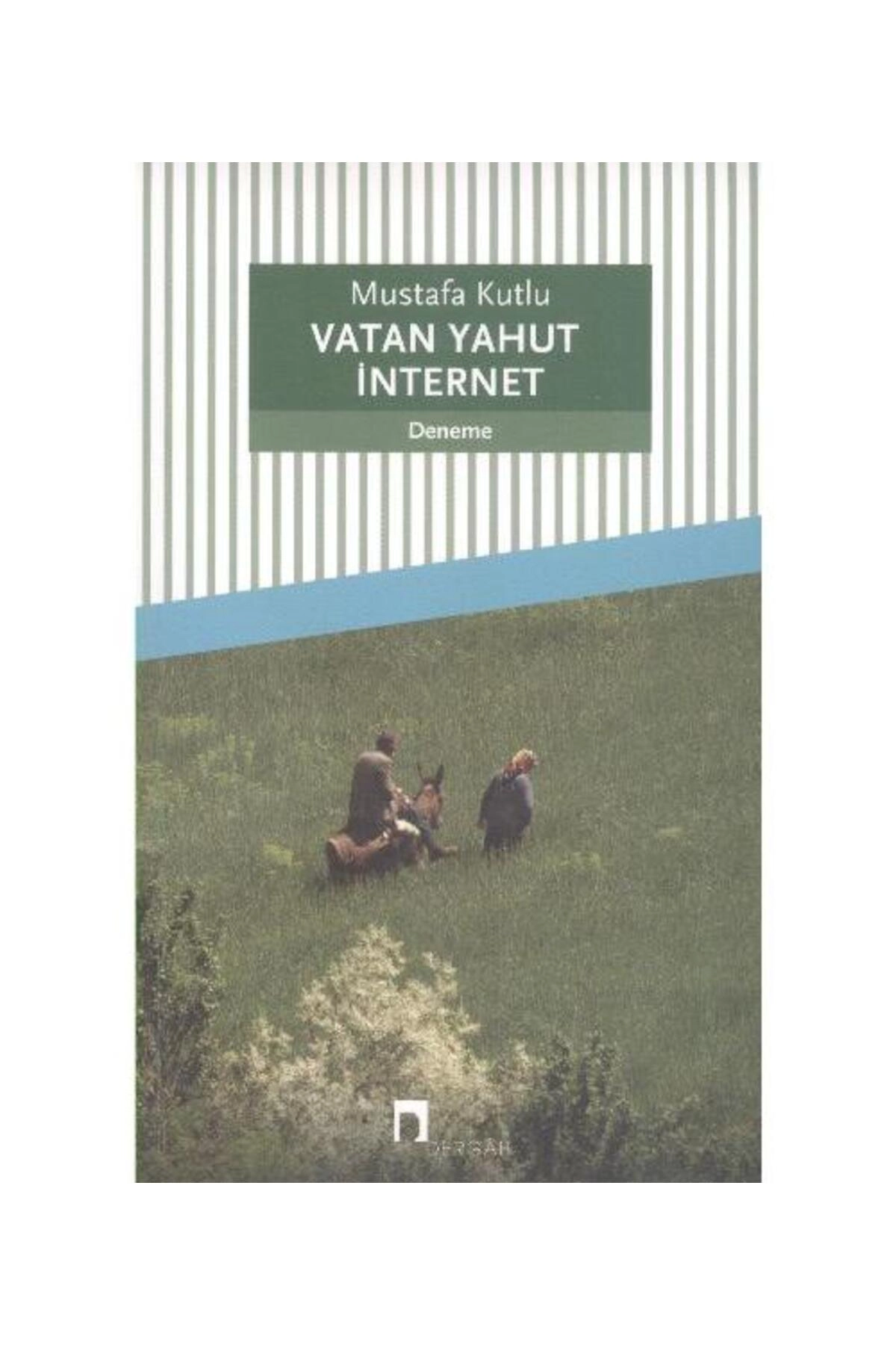 Vatan Yahut İnternet / Dergah Yayınları / Mustafa Kutlu