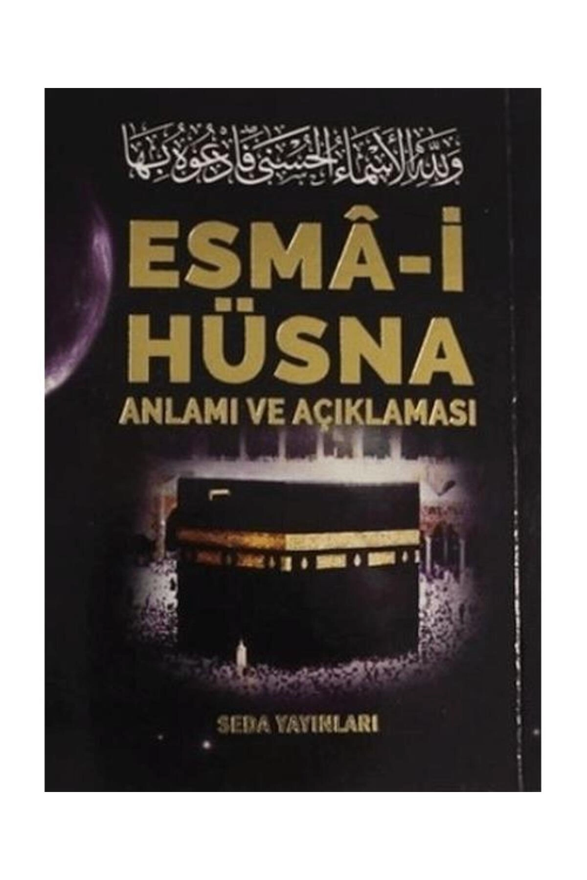Esma i Hüsna Anlamı ve Açıklaması Peygamberimiz (S.A.V)'in Günlük Duaları (Kod: