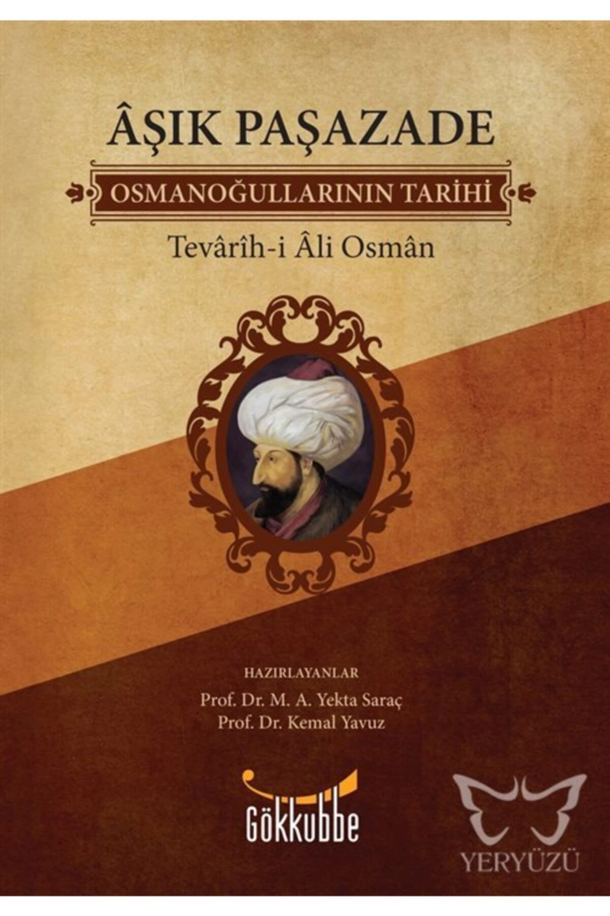Aşık Paşazade Osmanoğullarının Tarihi Tevarih-i Al-i Osman-M. Ali Yekta Saraç- Kemal Yavuz
