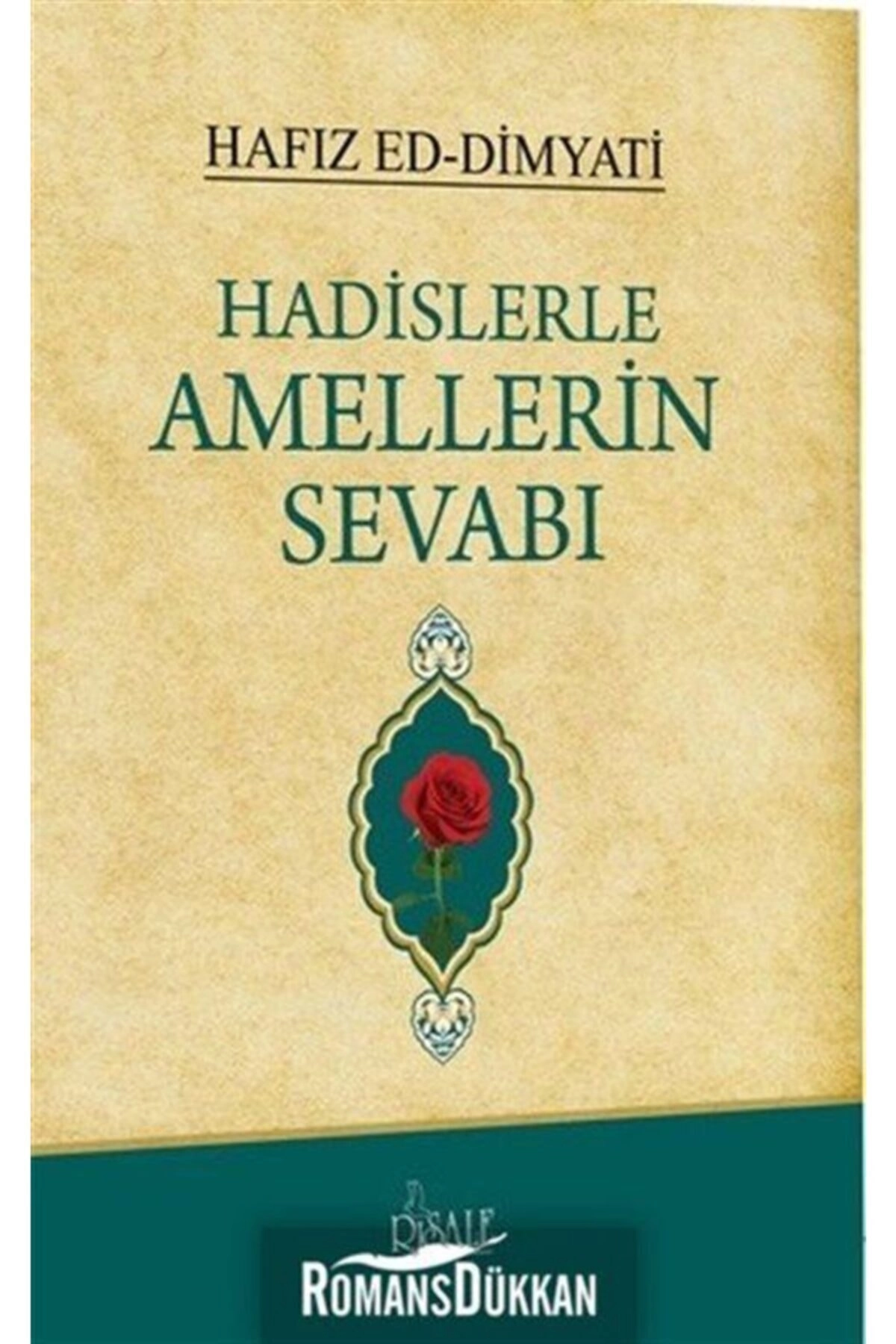Hadislerle Amellerin Sevabı - Hafız Ed-dimyati