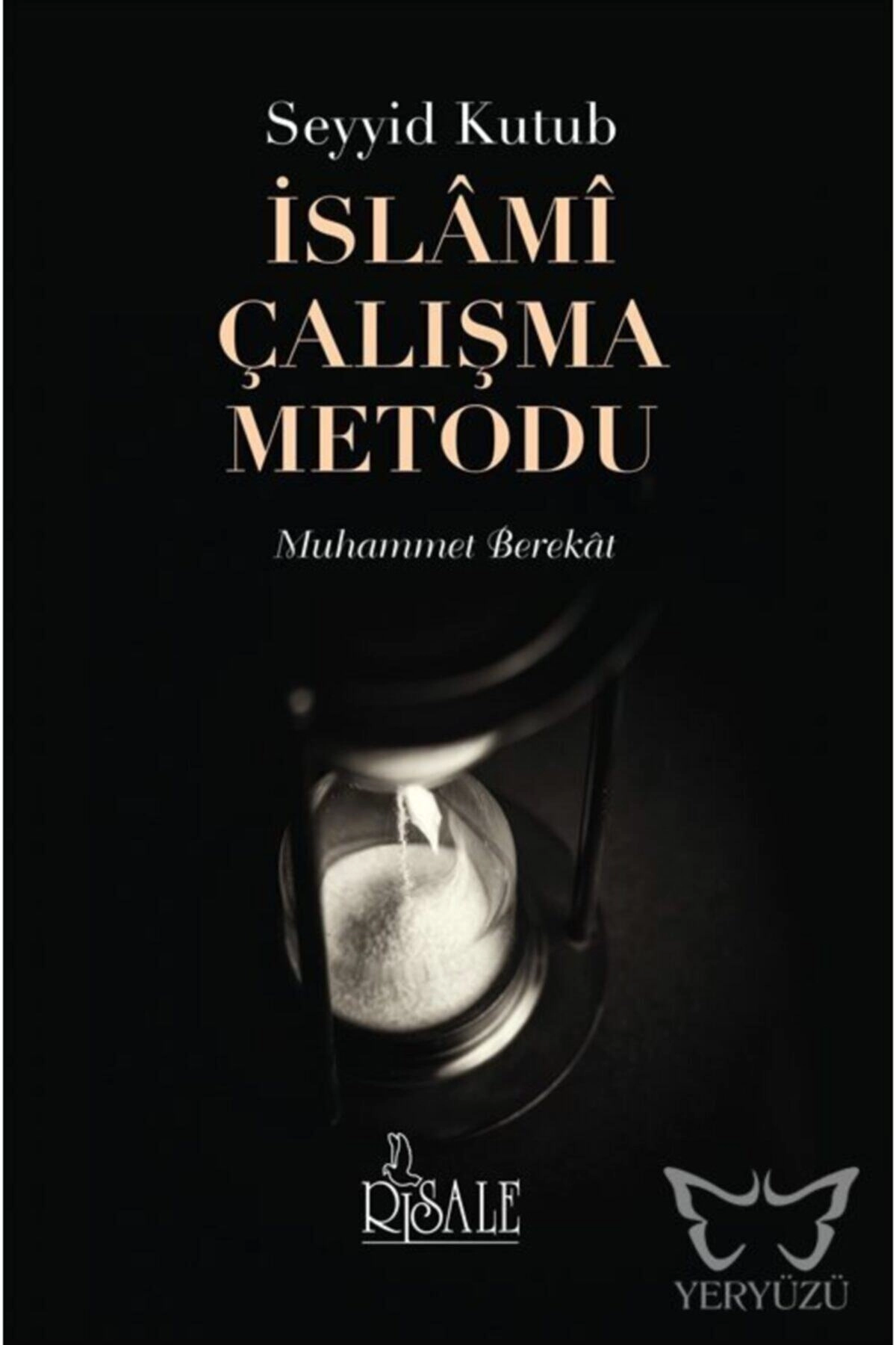 Seyyid Kutub İslami Çalışma Metodu - Muhammet Berekat