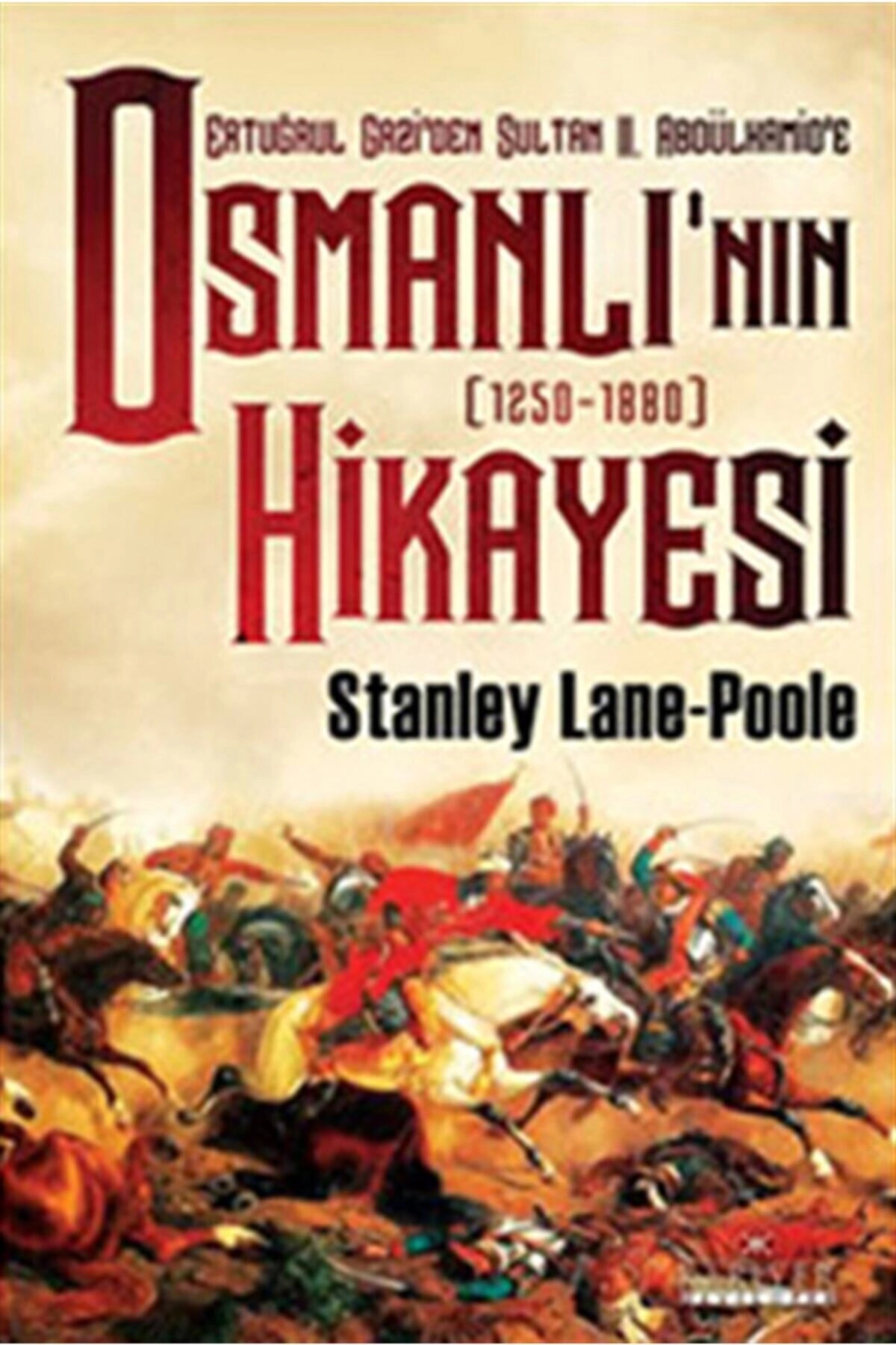 Ertuğrul Gazi'den Sultan Iı. Abdülhamid'e Osmanlı'nın Hikayesi