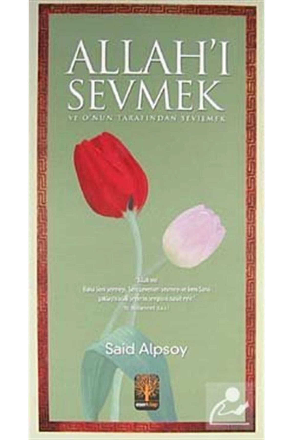 Allah'ı Sevmek Ve O'nun Tarafından Sevilmek