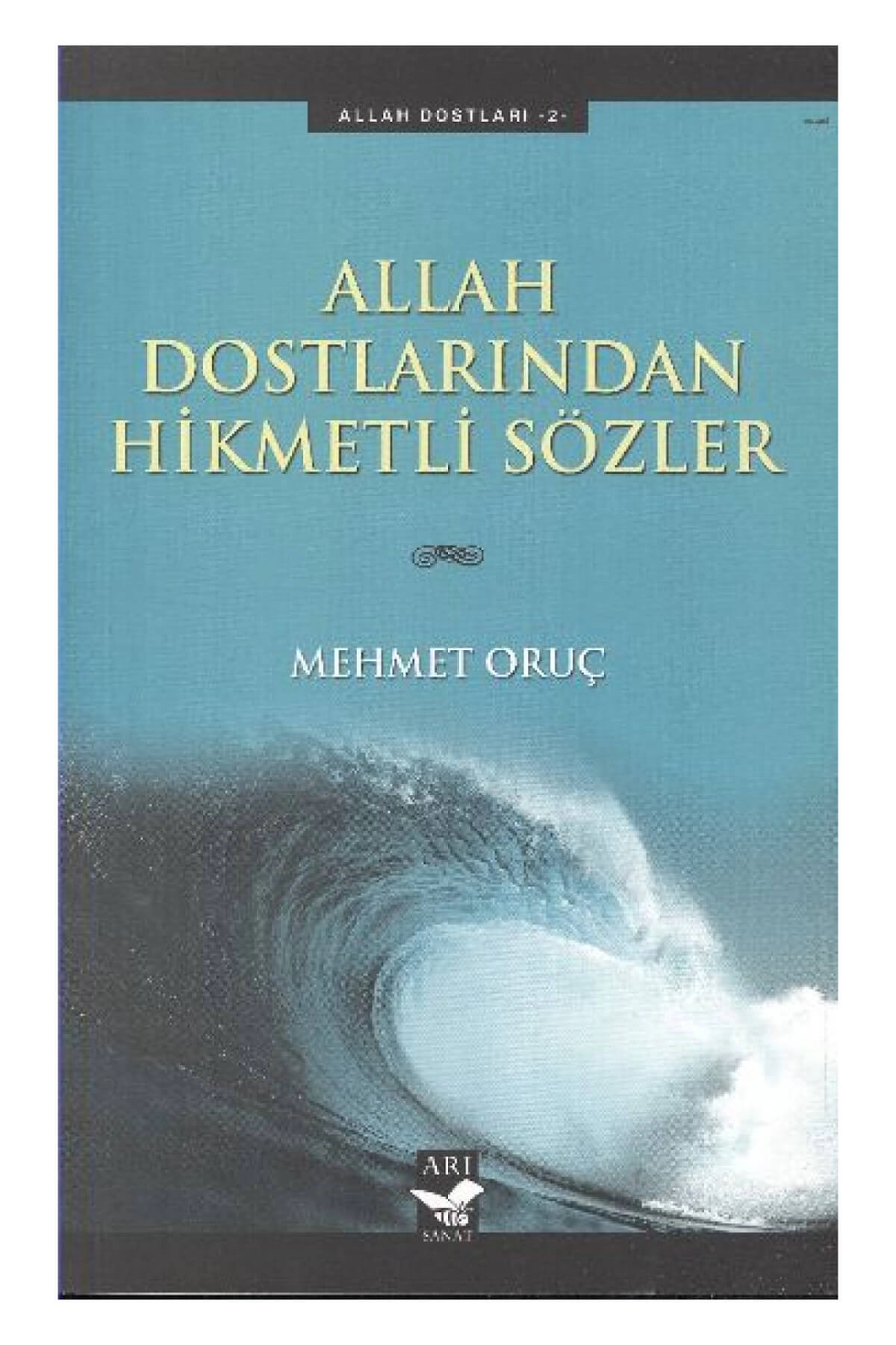 Allah Dostlarından Hikmetli Sözler - Mehmet Oruç