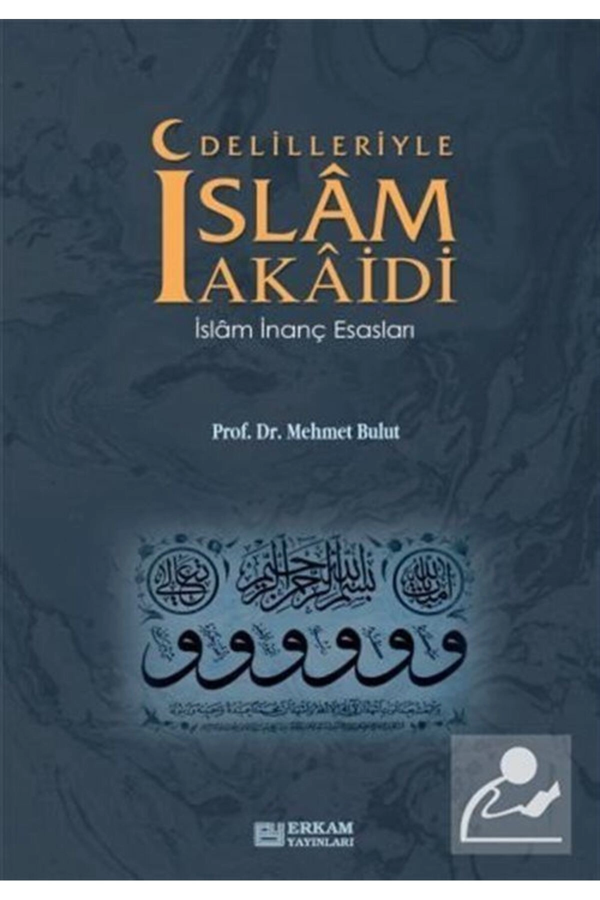 Delilleriyle İslâm Akaidi