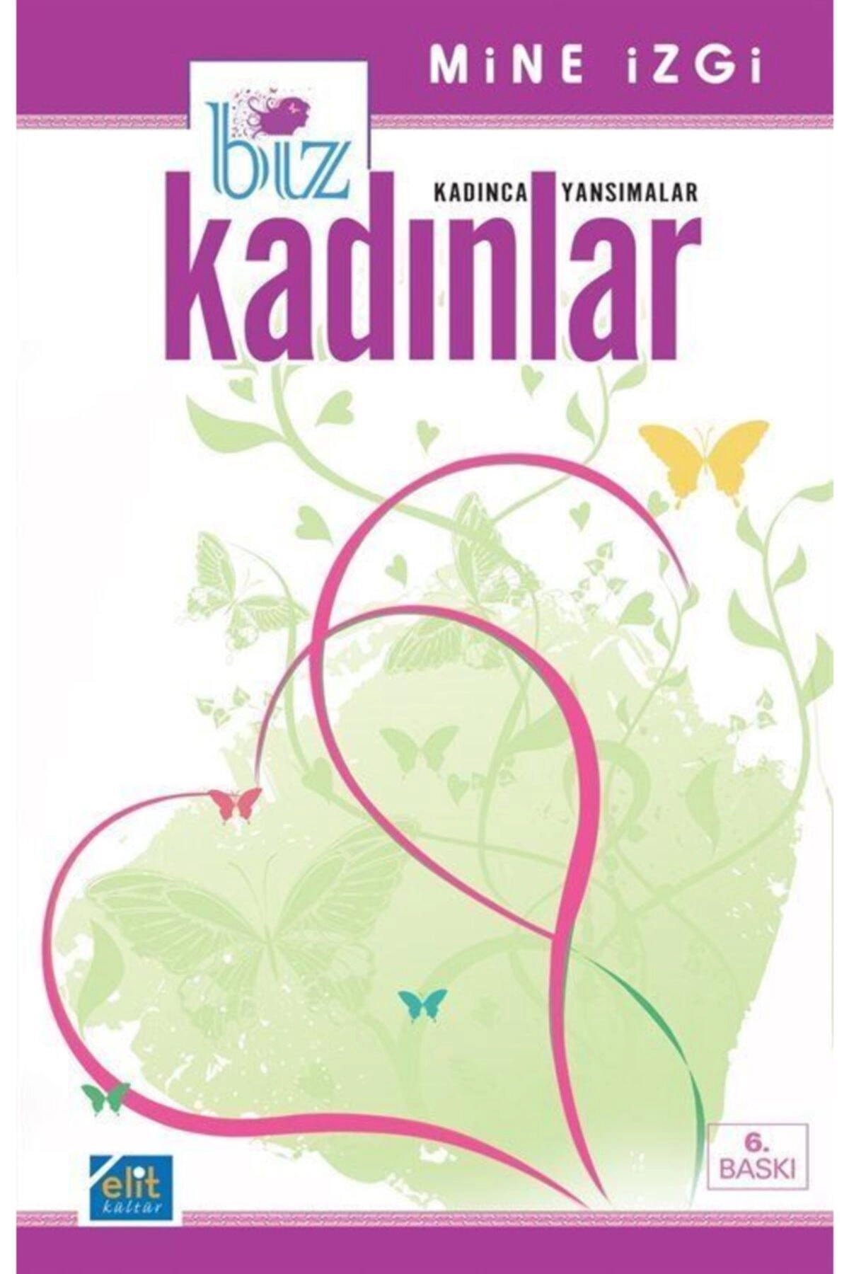 Biz Kadınlar (kadınca Yansımalar)