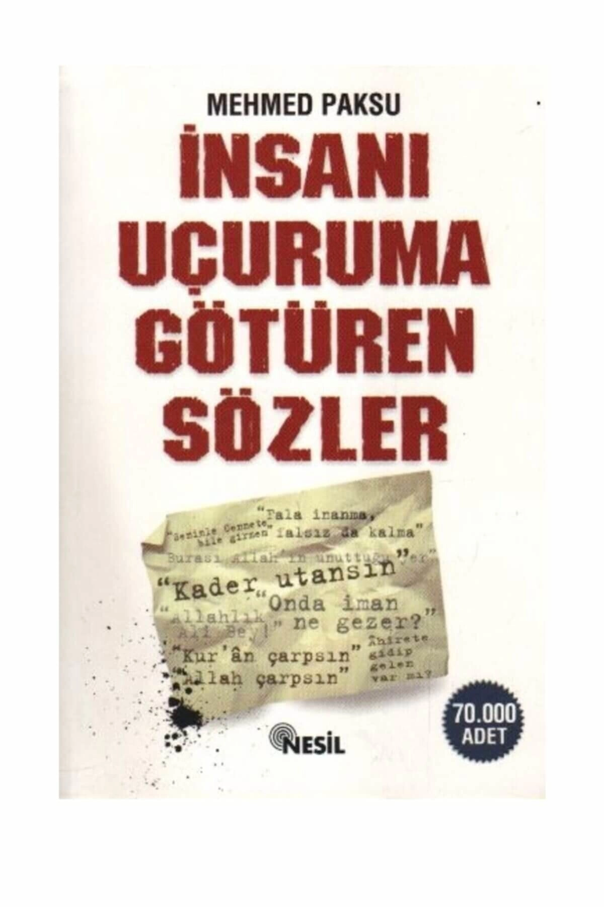 İnsanı Uçuruma Götüren Sözler - Mehmed Paksu -