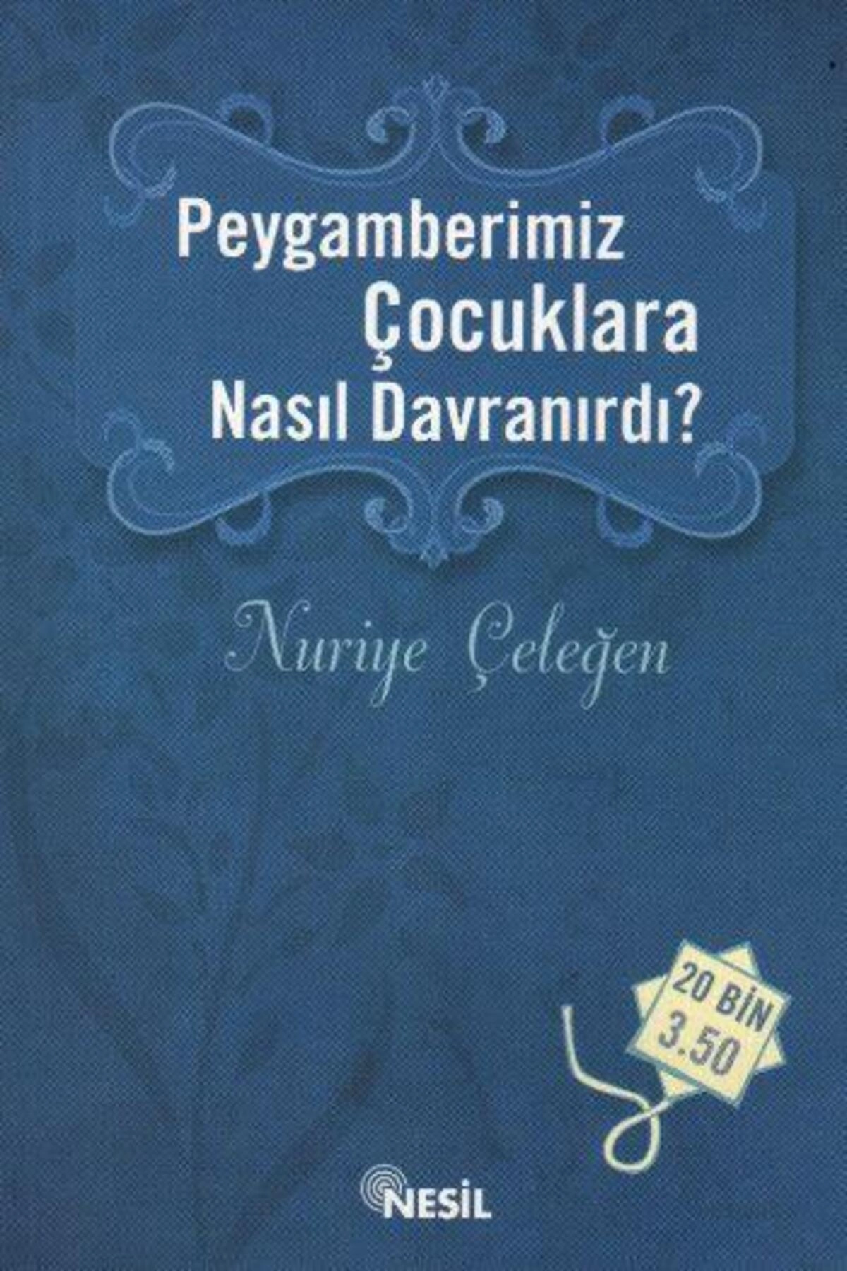 Peygamberimiz Çocuklara Nasıl Davranırdı - Nuriye Çeleğen -