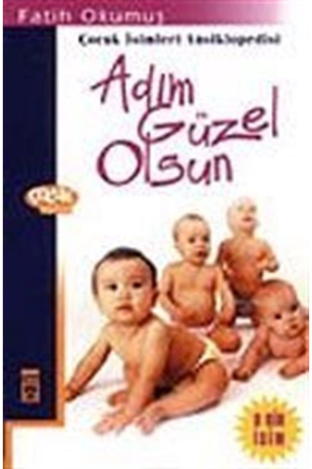 Adım Güzel Olsun / Çocuk Isimleri Ansiklopedisi