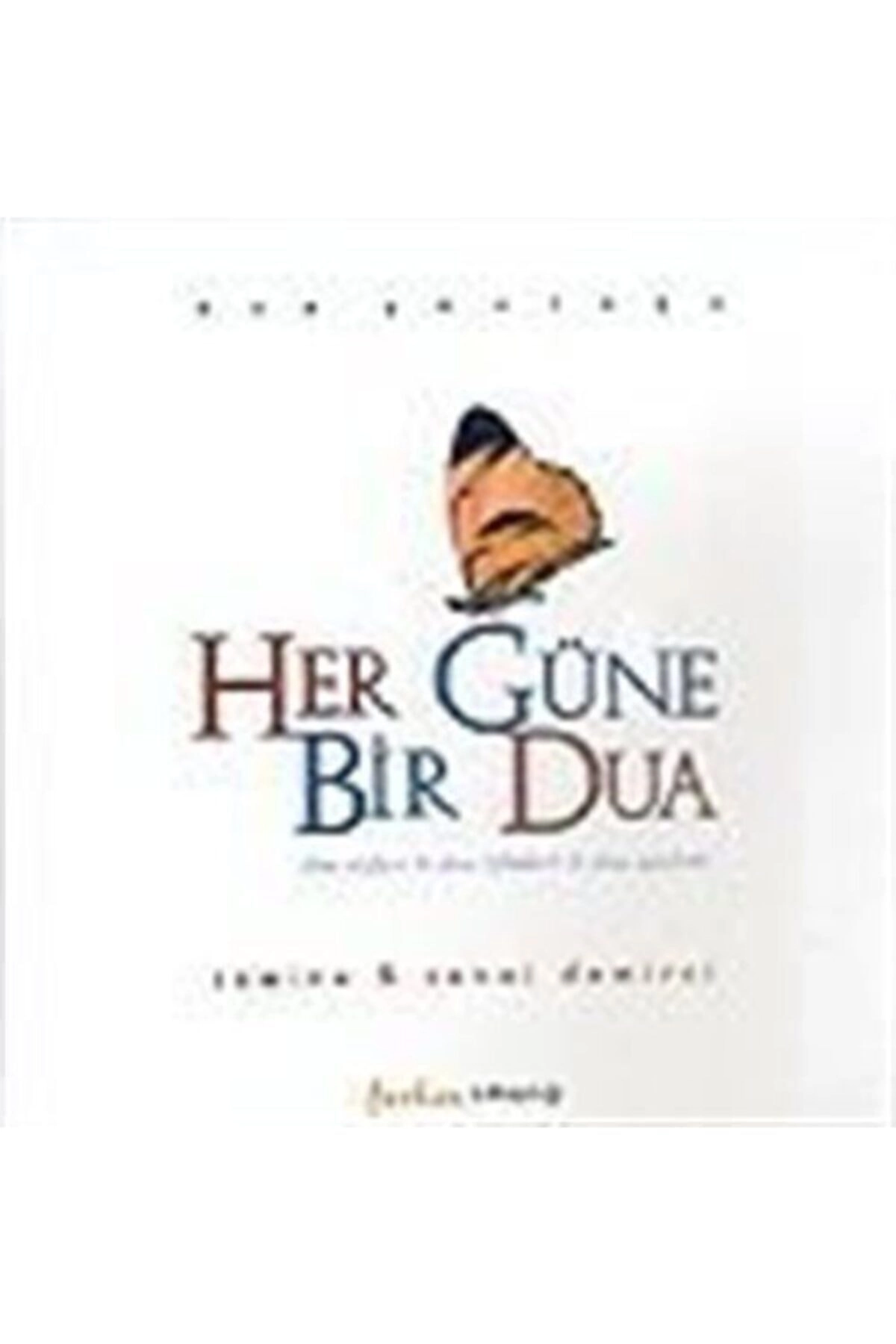 Her Güne Bir Dua (ciltli)/dua Sözleri & Dua Öyküleri Dua Ayetleri