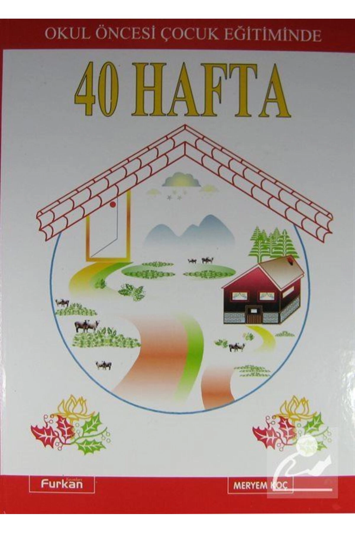 Okul Öncesi Çocuk Eğitiminde 40 Hafta