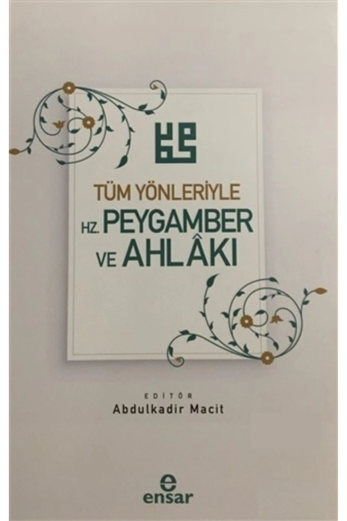 Tüm Yönleriyle Hz Peygamber Ve Ahlakı