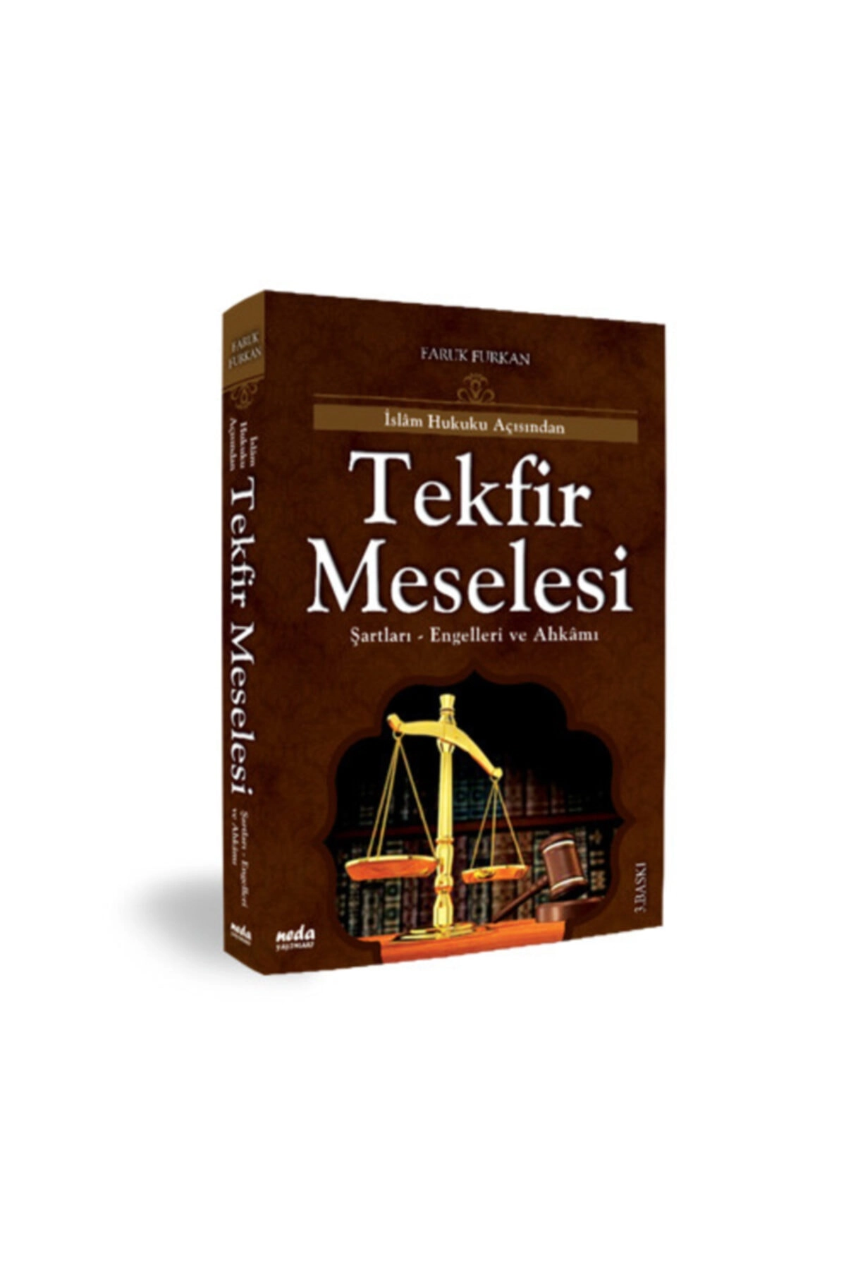 Islam Hukuku Açısından Tekfir Meselesi, Şartları Engelleri Ve Ahkamı