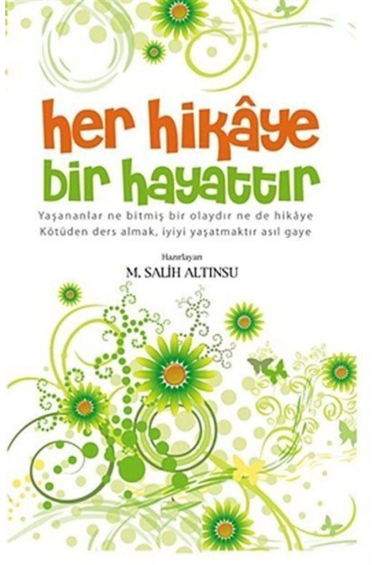Her Hikaye Bir Hayattır M. Salih Altınsu