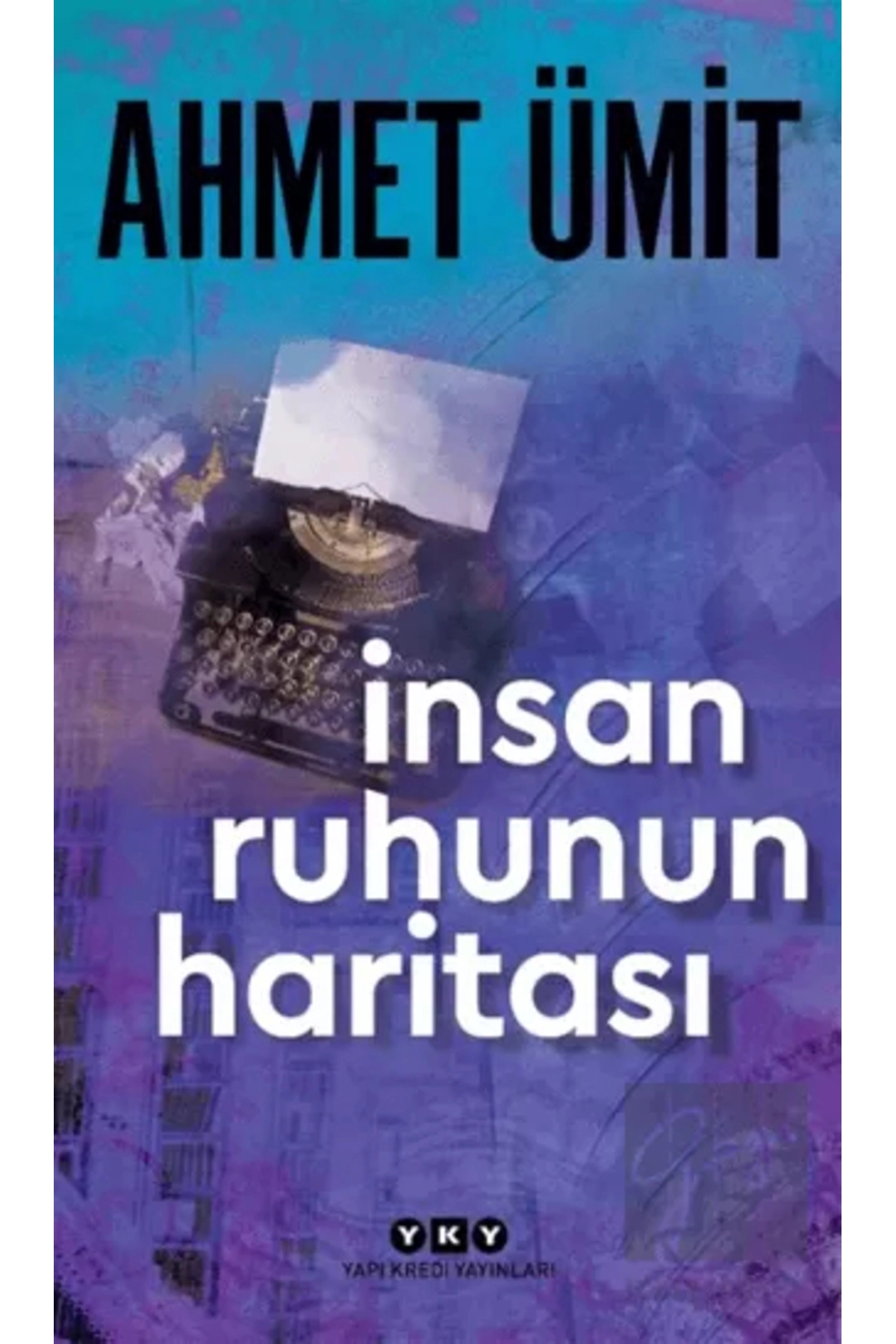 Insan Ruhunun Haritası - Ahmet Ümit