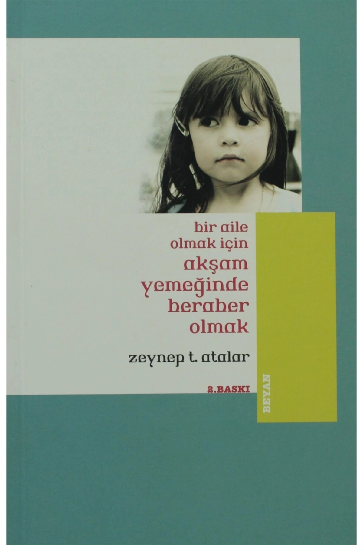 Bir Aile Olmak Için Akşam Yemeğinde Beraber Olmak - Zeynep Temizer Atalar 9789754734805
