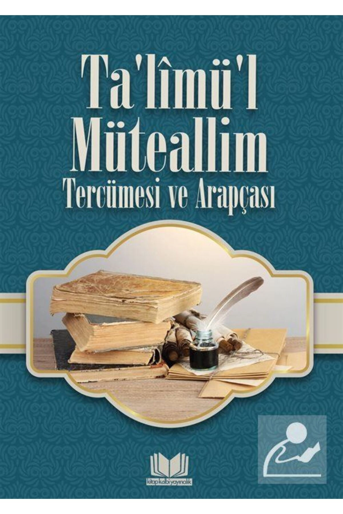 Ta'limü'l Müteallim & Tercümesi ve Arapçası