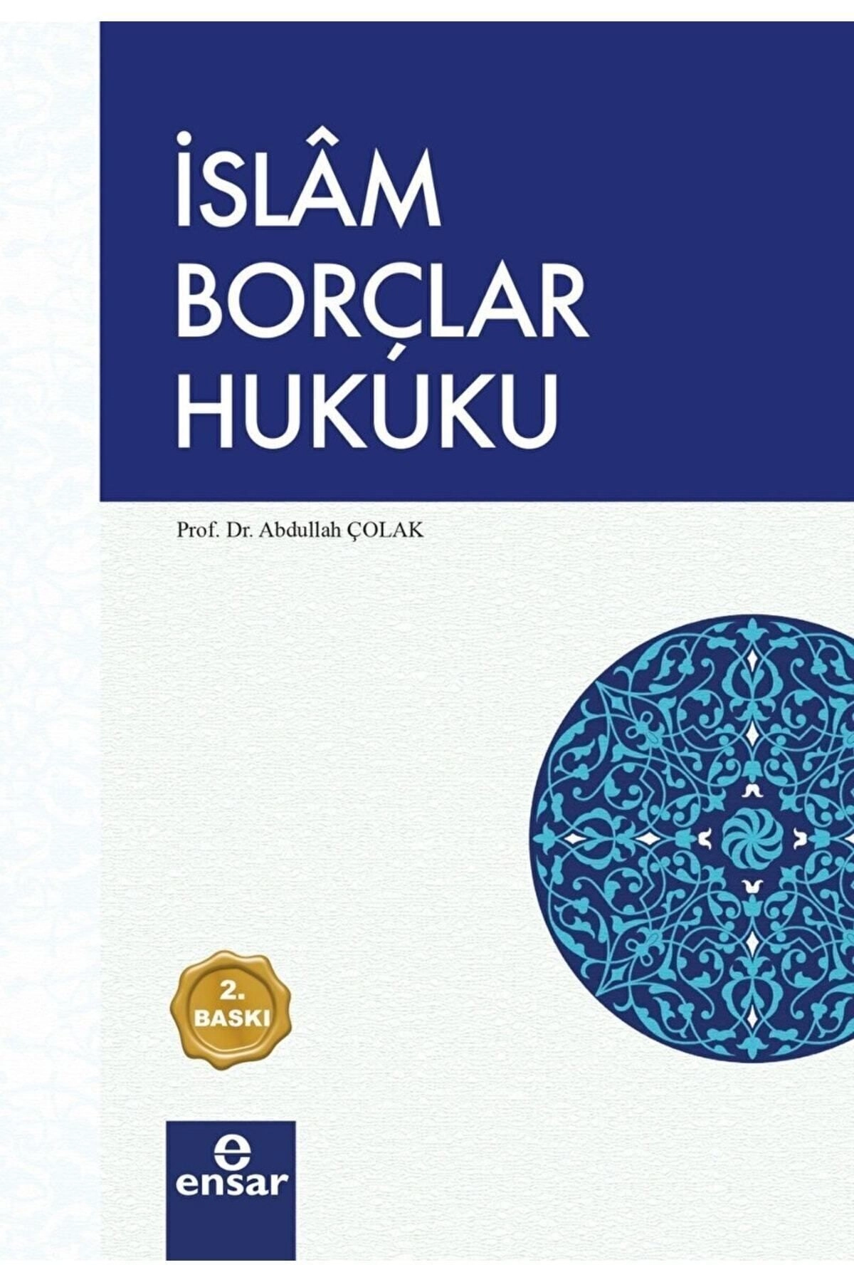 Islam Borçlar Hukuku / Abdullah Çolak / / 9786057619747
