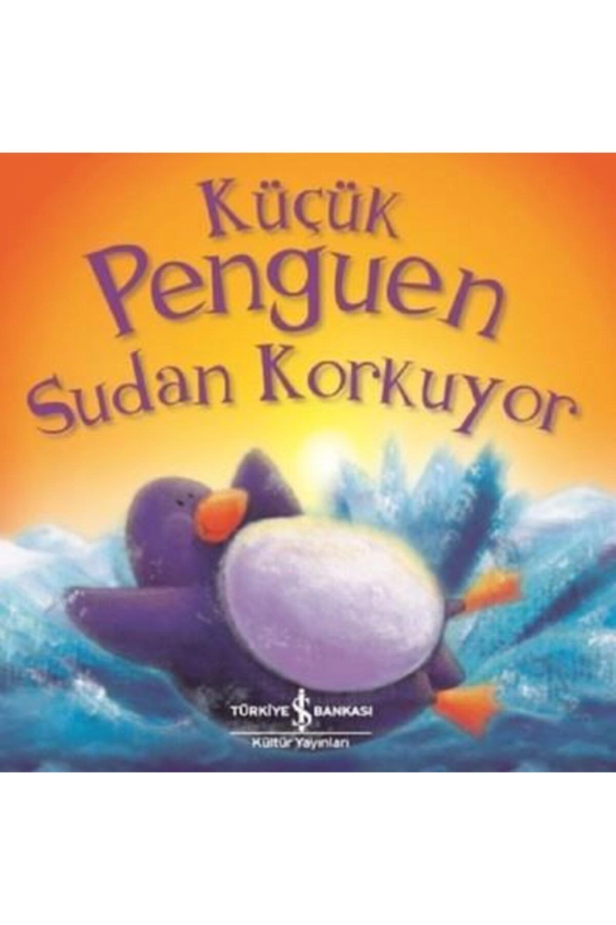 Küçük Penguen Sudan Korkuyor Rachel Ellıot 9786052956090