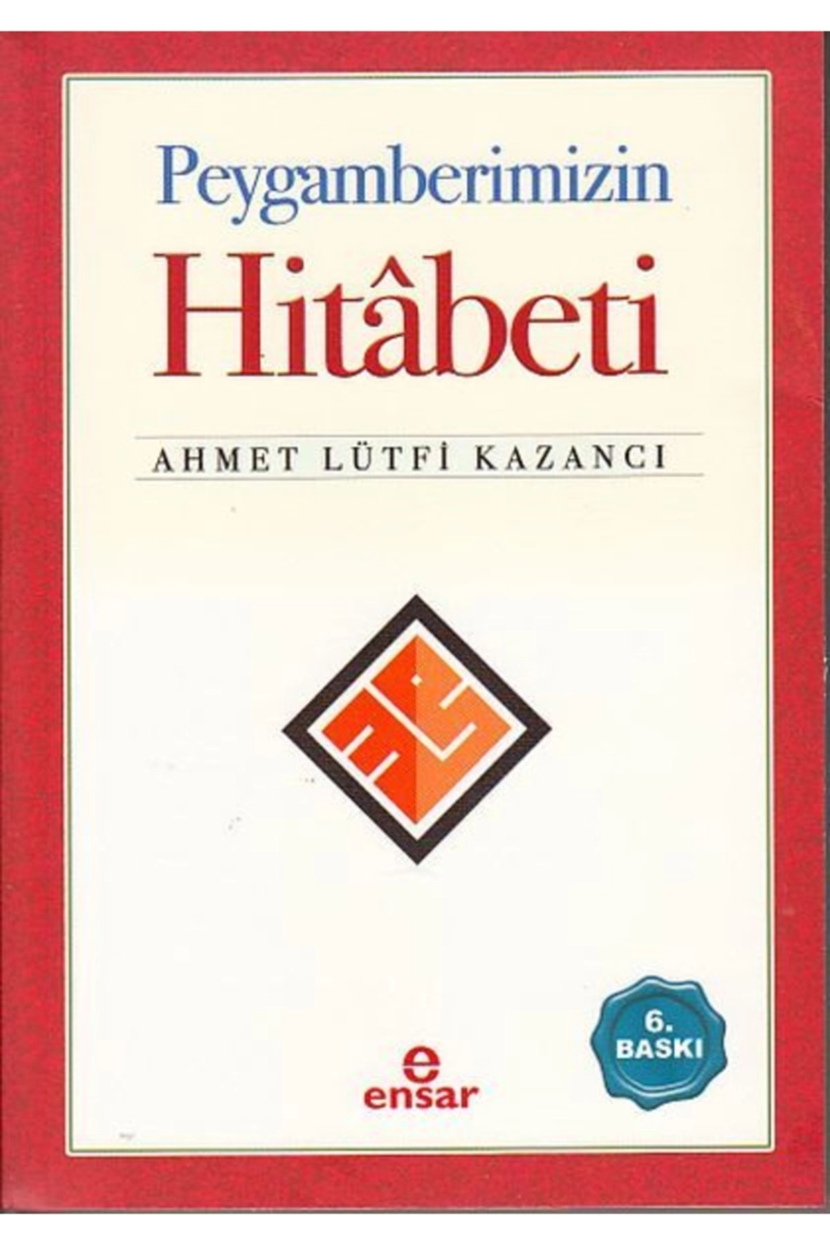 Peygamberimizin Hitabeti- Ahmet Lütfi Kazancı