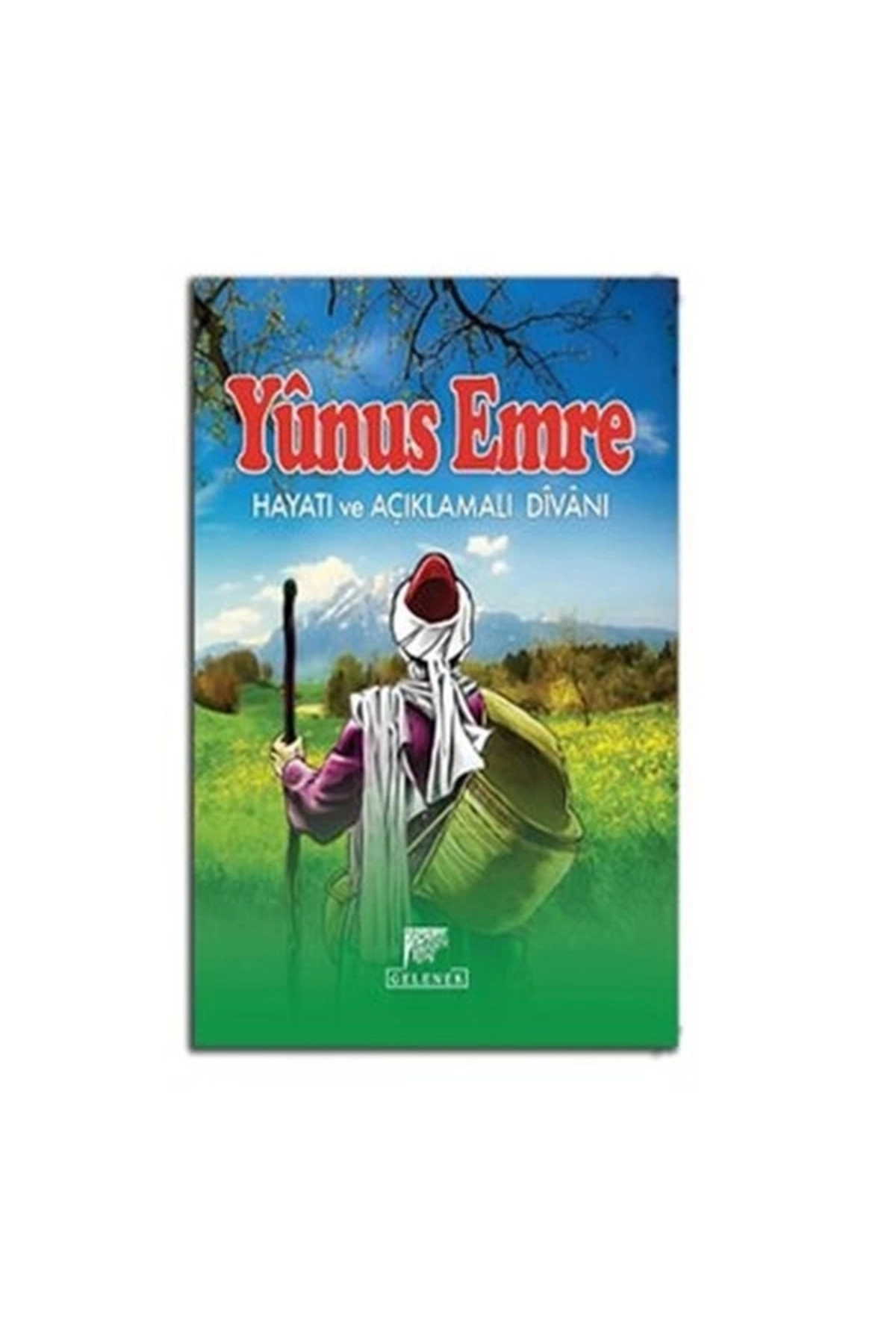 Bsrl Yunus Emre Hayatı Ve Açıklamalı Divanı-ahmet Eğilmez