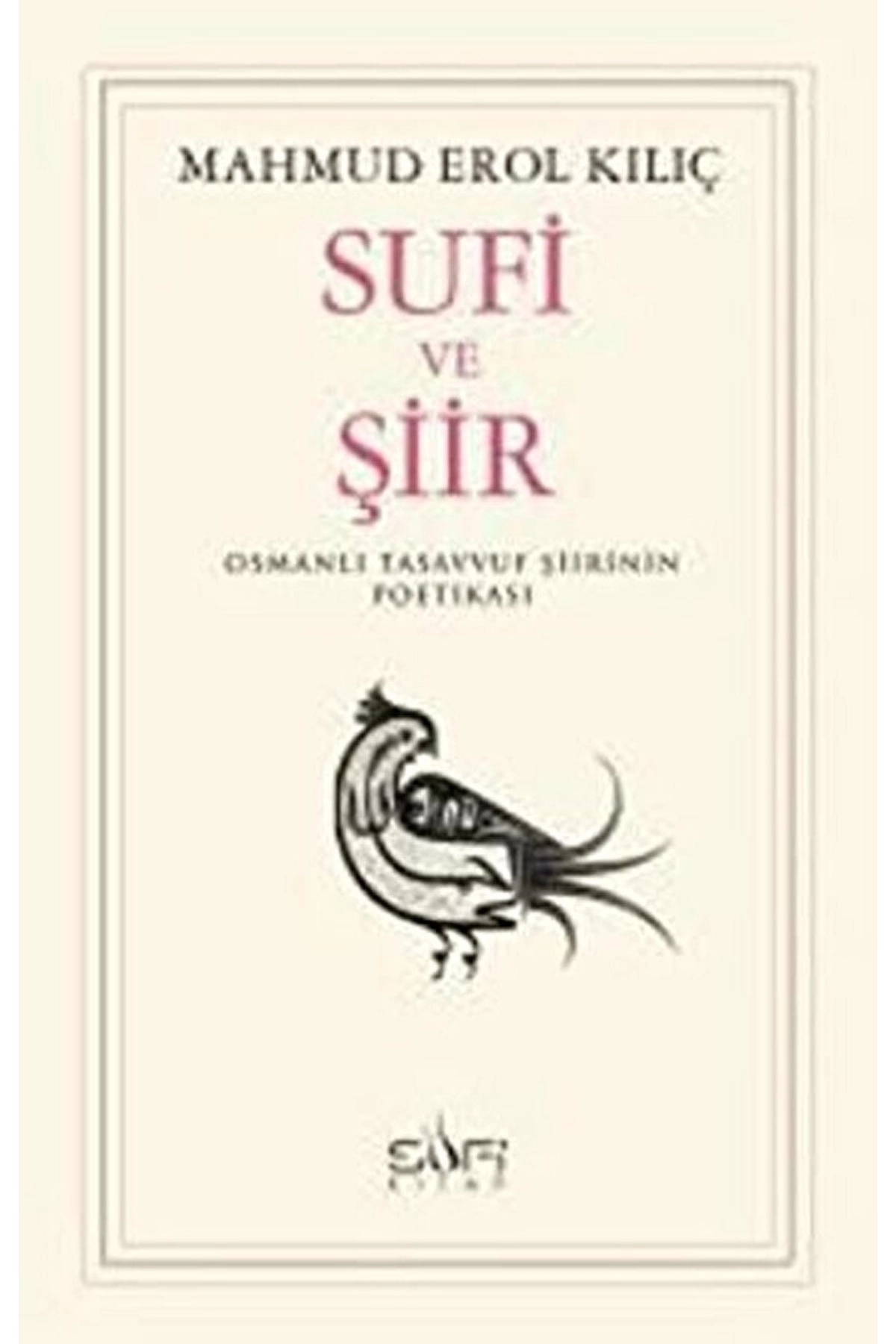 Sufi Ve Şiir / Mahmud Erol Kılıç / / 9786059778541
