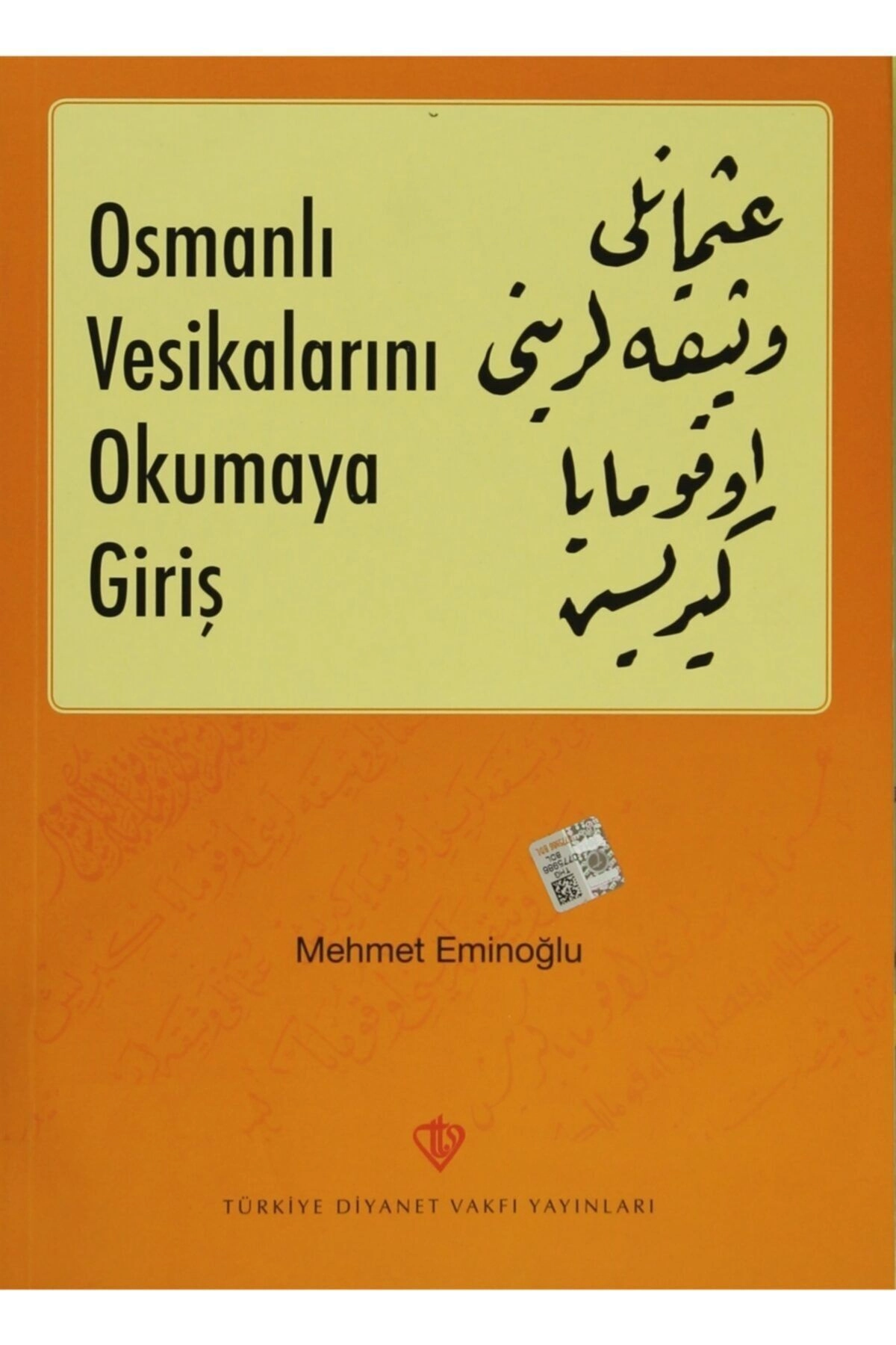 Osmanlı Vesikalarını Okumaya Giriş - Mehmet Eminoğlu 9789753890762