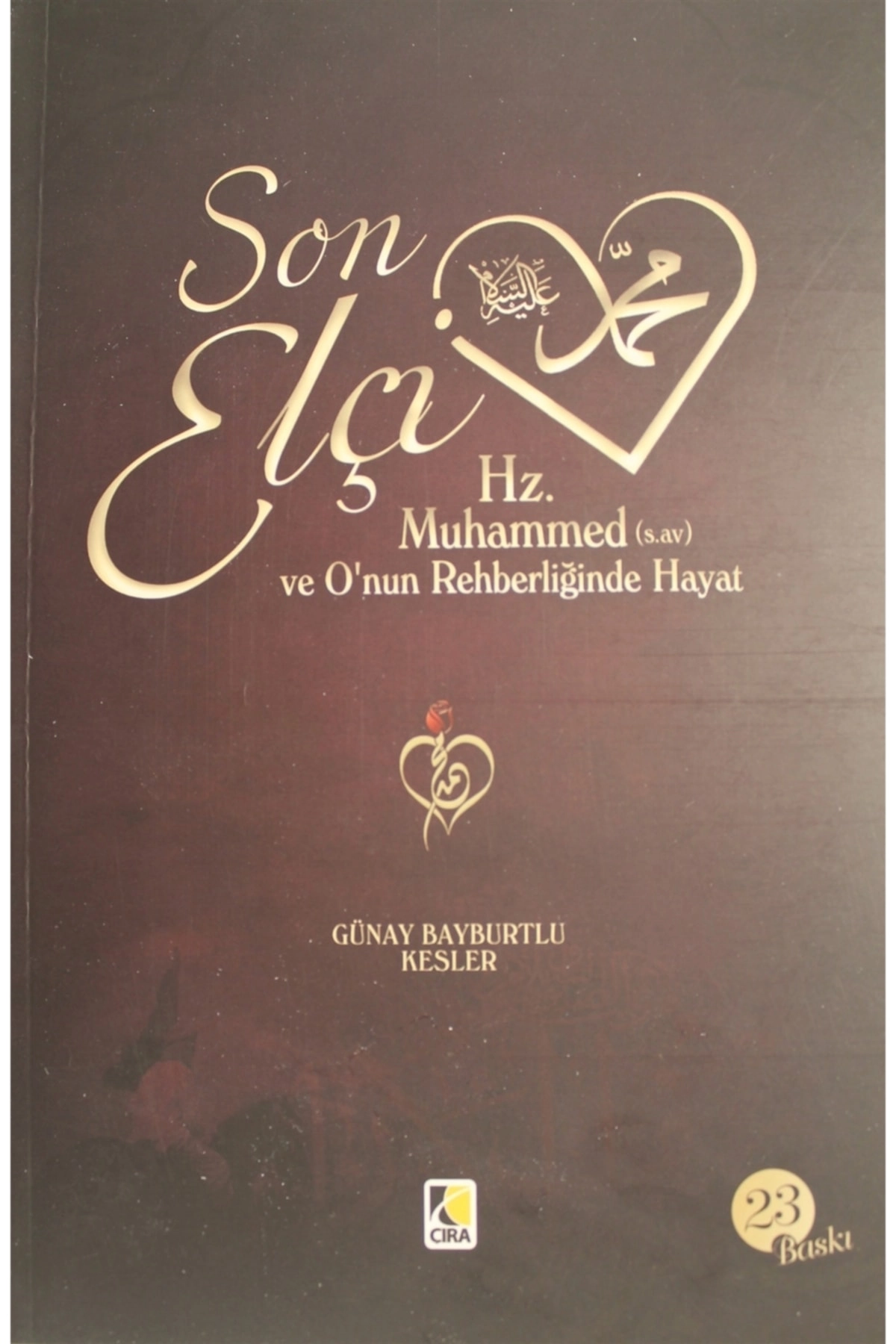 Son Elçi Hz. Muhammed (sav) Karton Kapak / Günay Bayburtlu Kesler / / 9786054913152