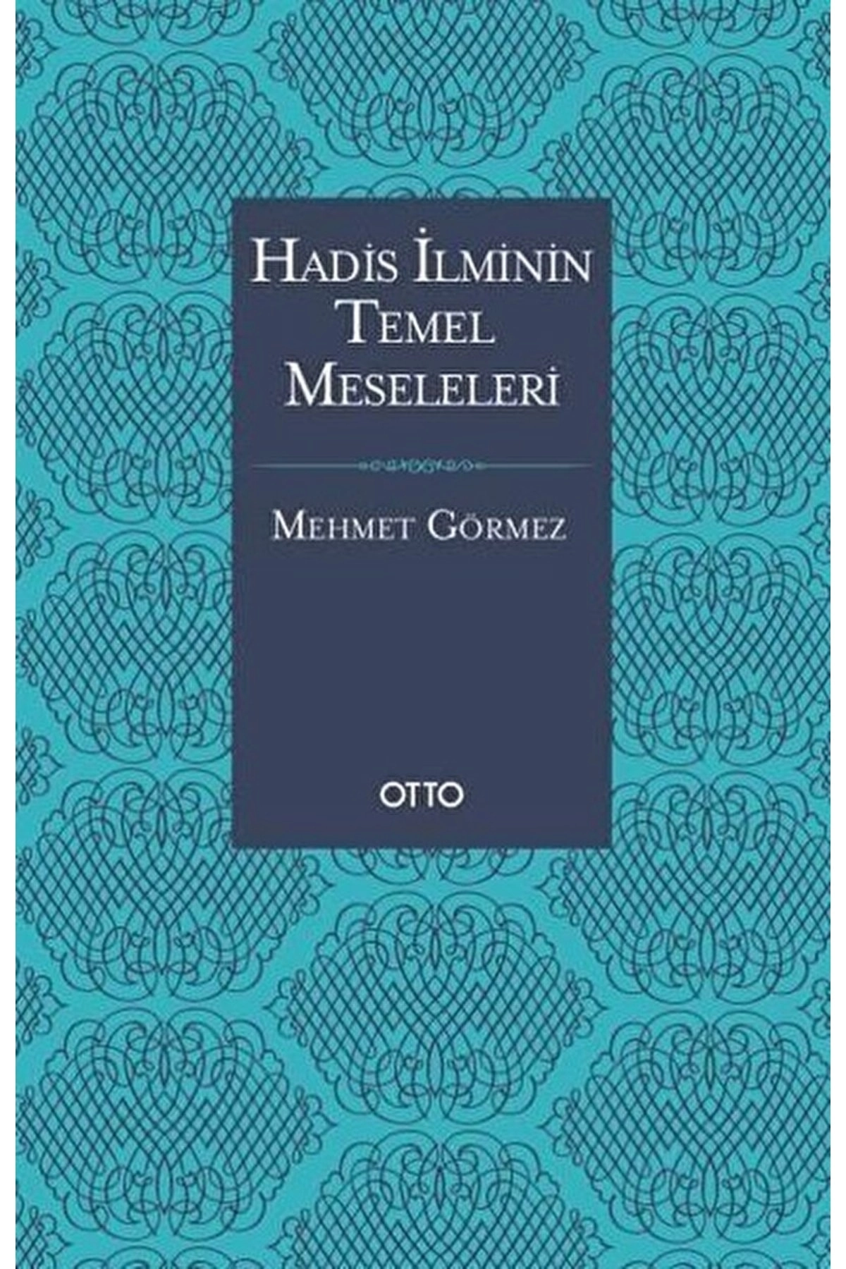 Hadis Ilminin Temel Meseleleri (karton Kapak) / Mehmet Görmez / / 9786052300770