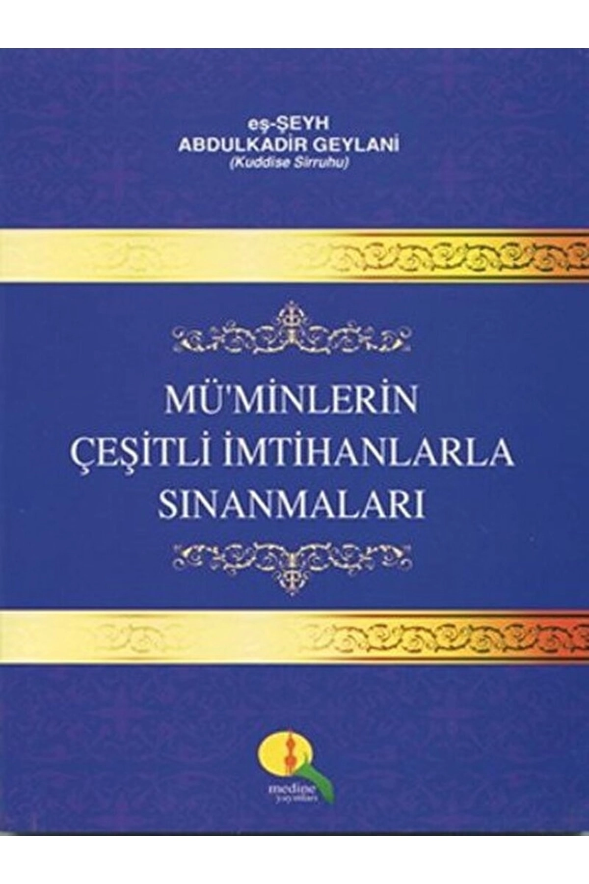 Mü'minlerin Çeşitli Imtihanlarla Sınanmaları / Abdülkadir Geylani / / 9786054411979