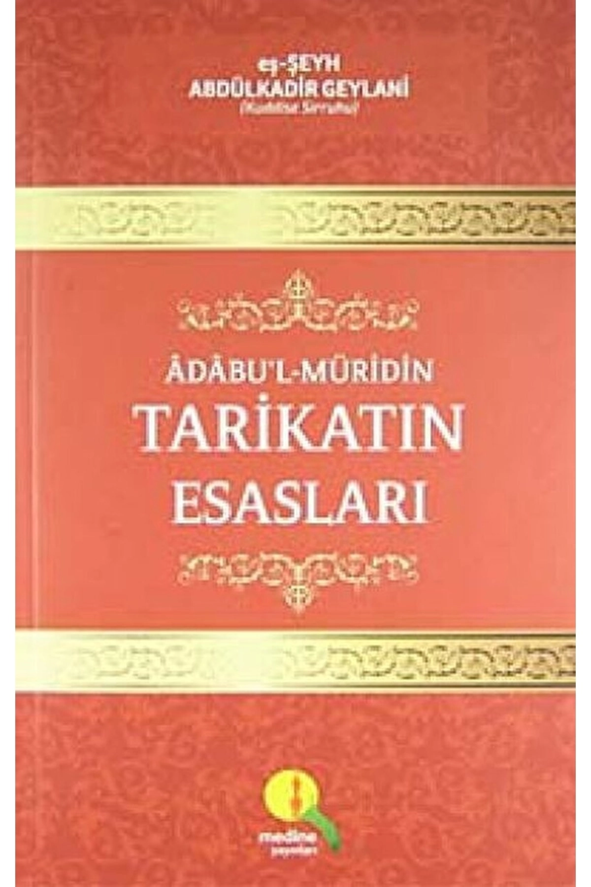 Tarikatın Esasları / Eş-şeyh Abdülkadir Geylani / / 9786054411498