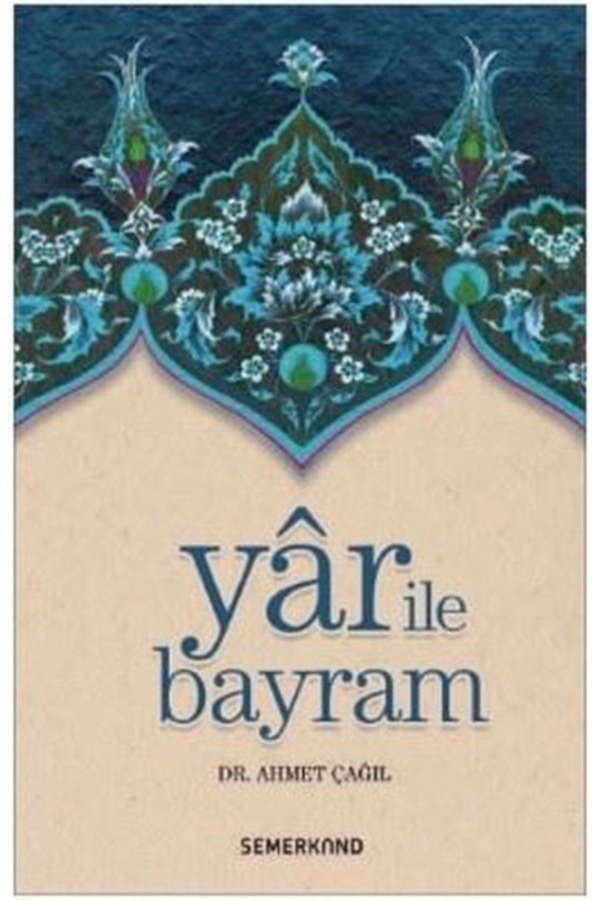 Yar Ile Bayram / Ahmet Çağıl / / 9786051590417