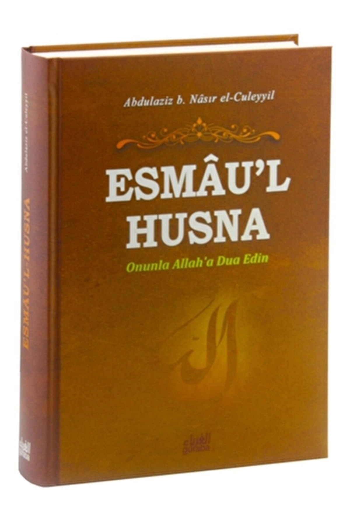 Esmau'l Husna / Abdülaziz Bin Nasır El-culeyyil / / 9786055387991