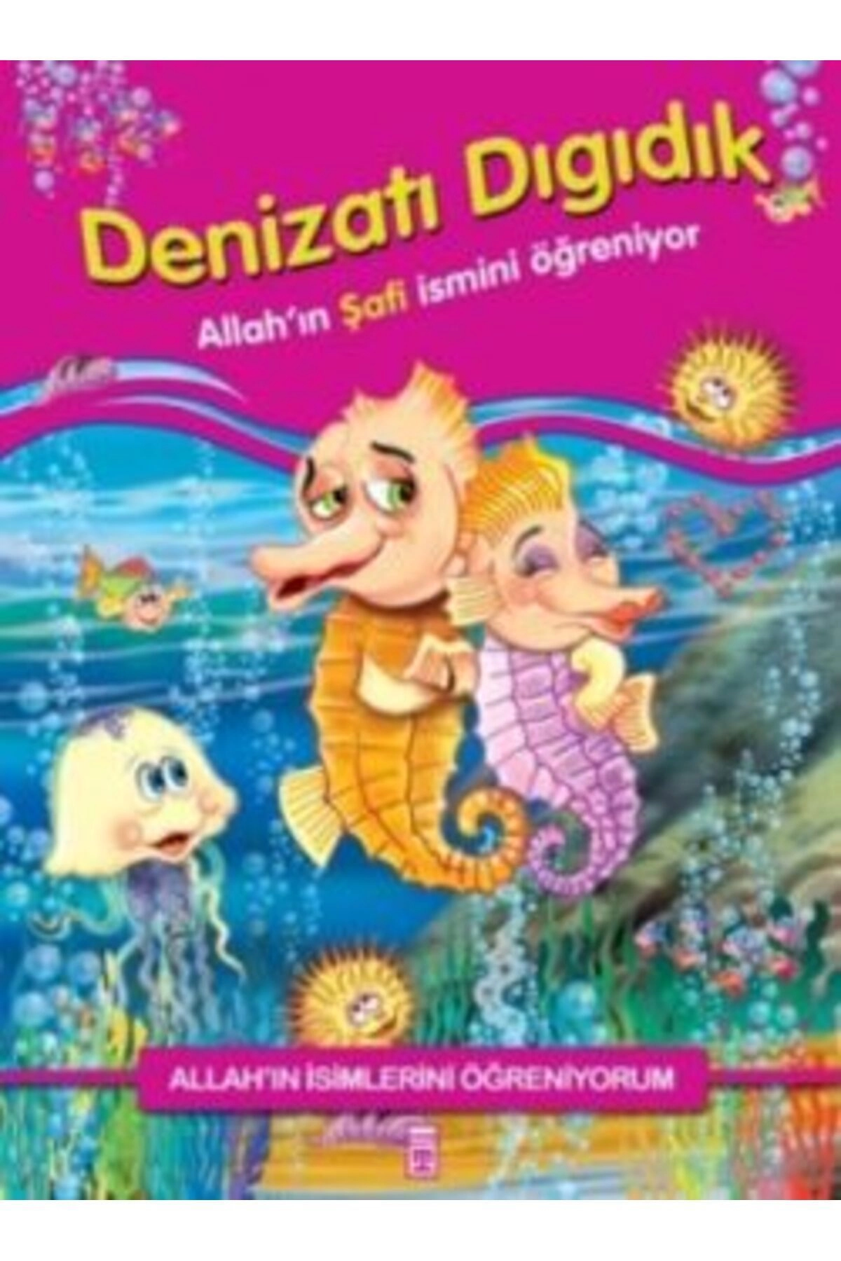 Allah'ın Isimlerini Öğreniyorum: Denizatı Dıgıdık