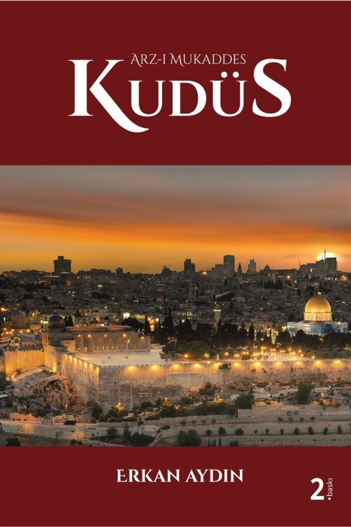 Arz-ı Mukaddes Kudüs / Erkan Aydın / / 9786052154755