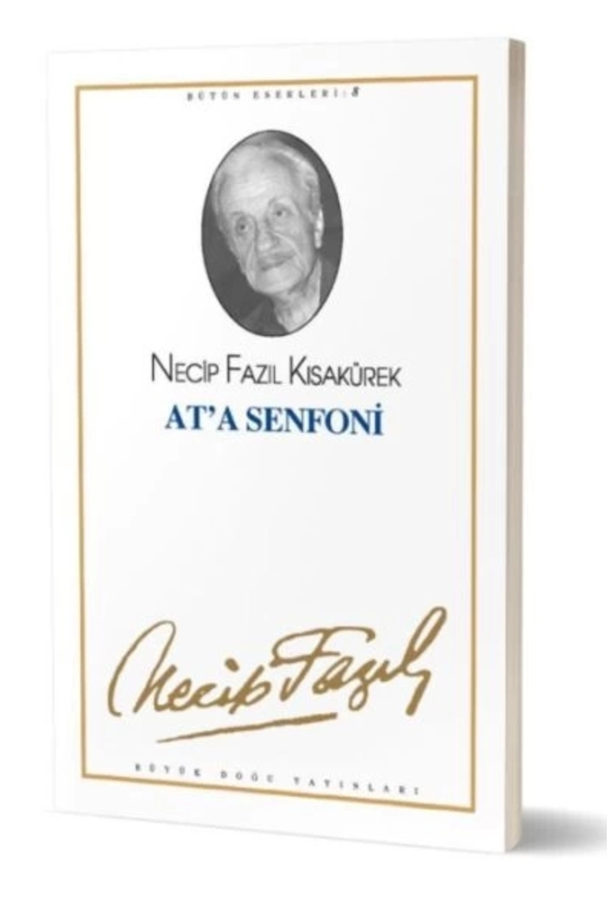 At A Senfoni Necip Fazıl Bütün Eserleri Cilt 8