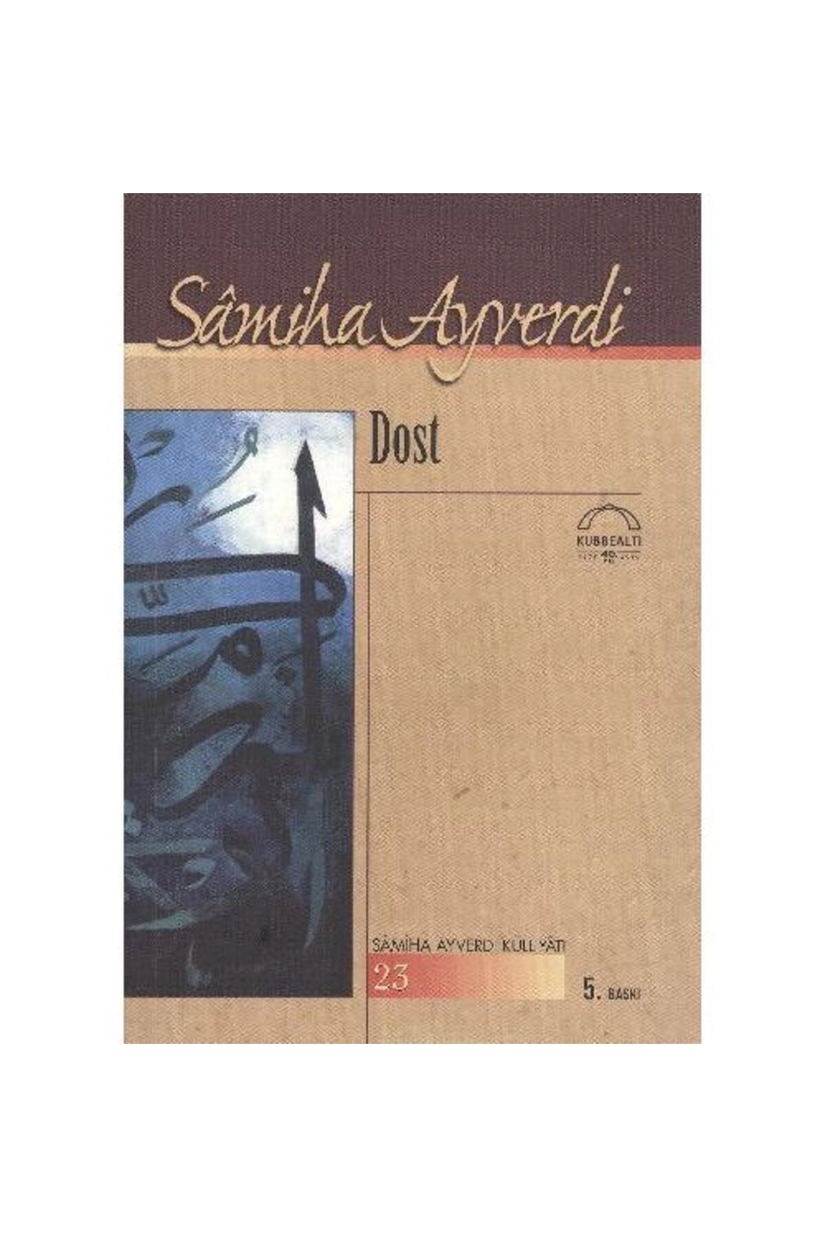 Dost / Kubbealtı Neşriyatı Yayıncılık / Samiha Ayverdi