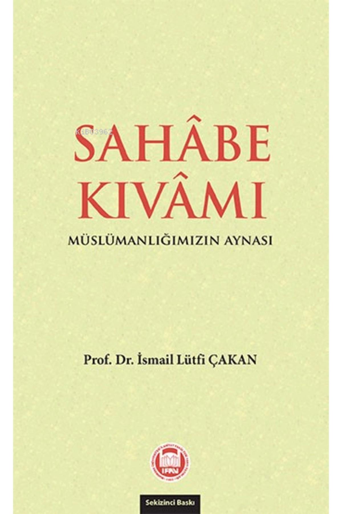 Sahabe Kıvamı; Müslümanlığımızın Aynası