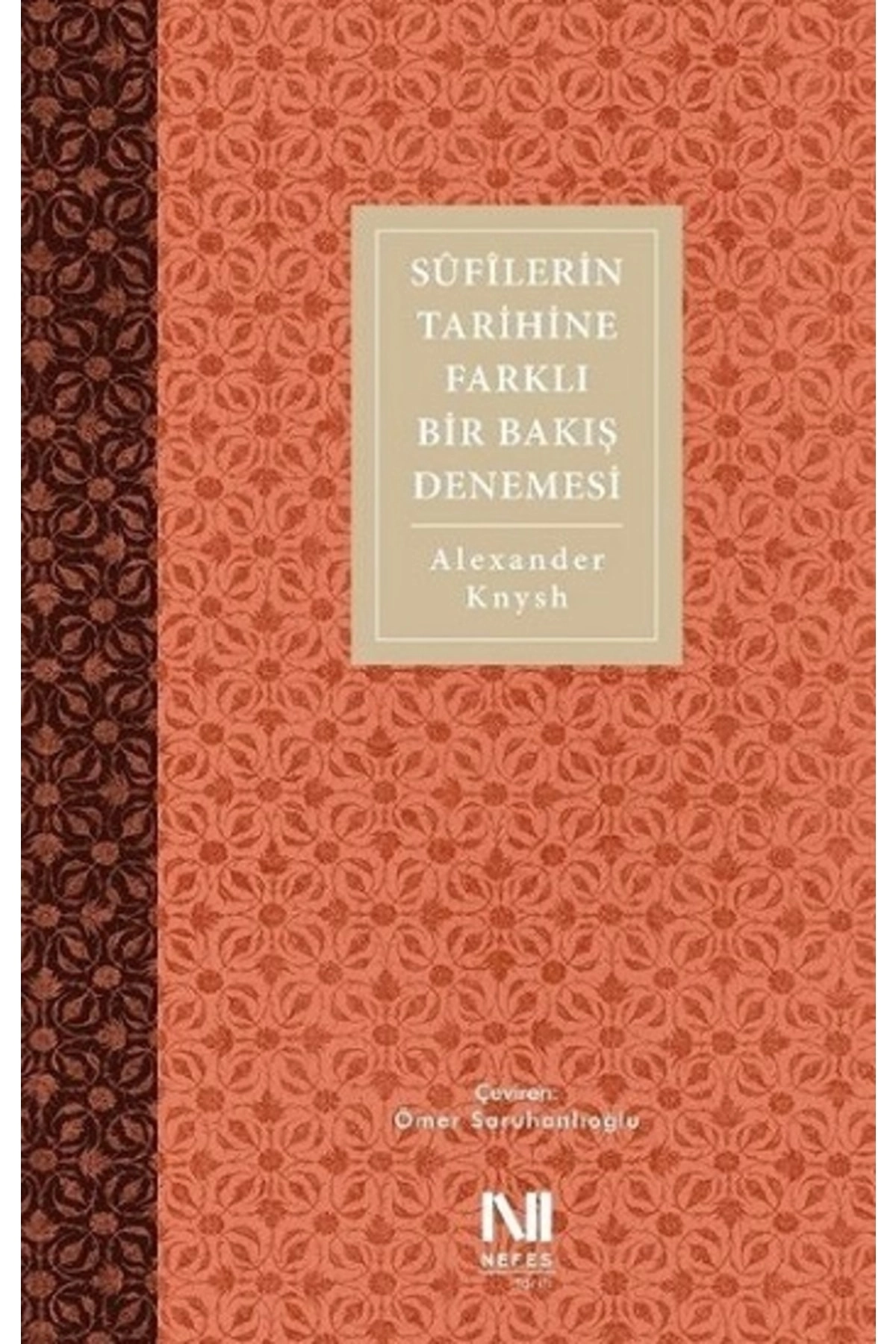Sufilerin Tarihine Farklı Bir Bakış Denemesi - - Alexander Knysh Kitabı