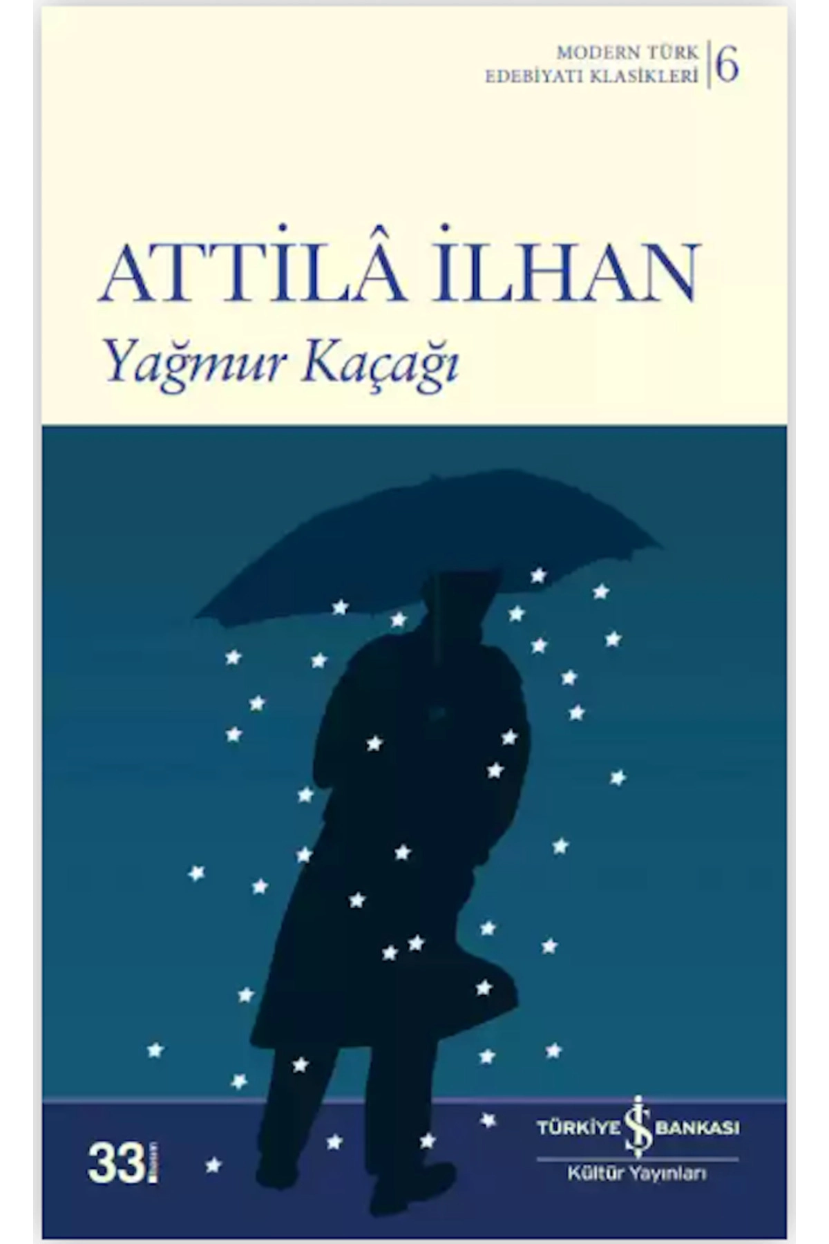 Yağmur Kaçağı Attilâ İlhan Modern Türk Edebiyatı Klasikleri, Şiir, Şiir 9786254053719